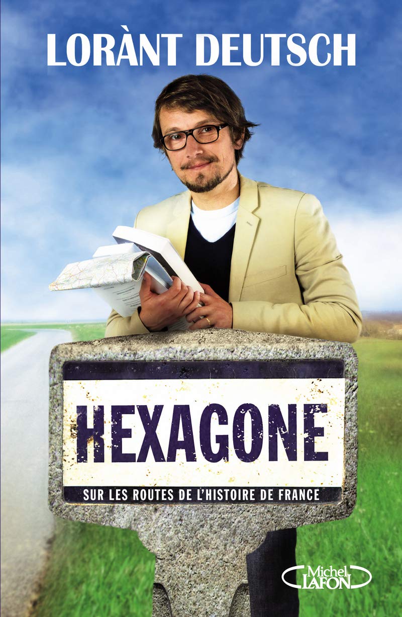 Hexagone : Sur les routes de l'histoire de France 9782749917832