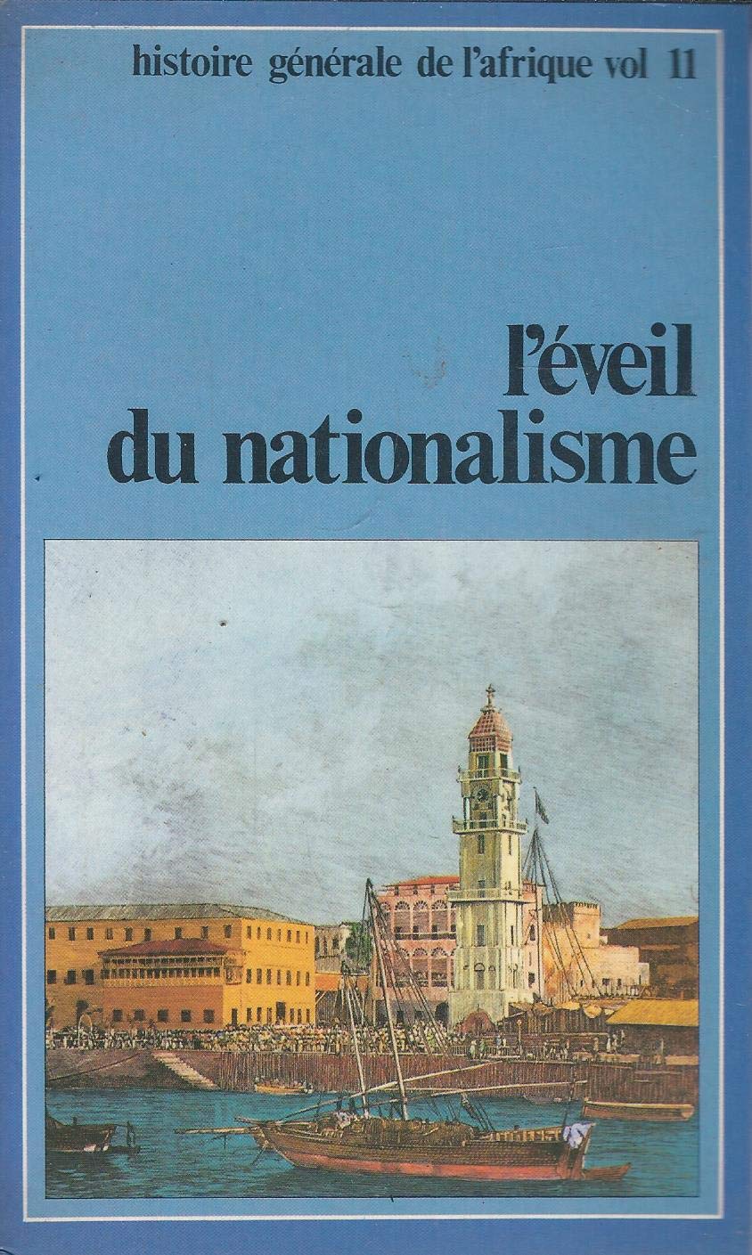 L'Éveil du nationalisme : L'Est africain au XIX et au XXE siècle (Histoire générale de l'Afrique) 9782858090952