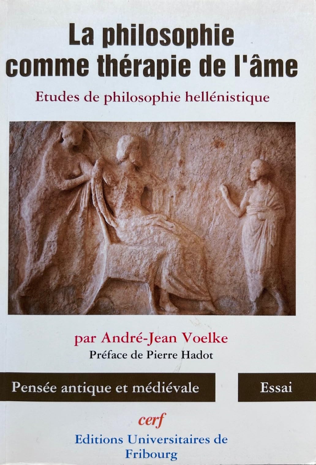 LA PHILOSOPHIE COMME THÉRAPIE DE L'ÂME 9782204047869