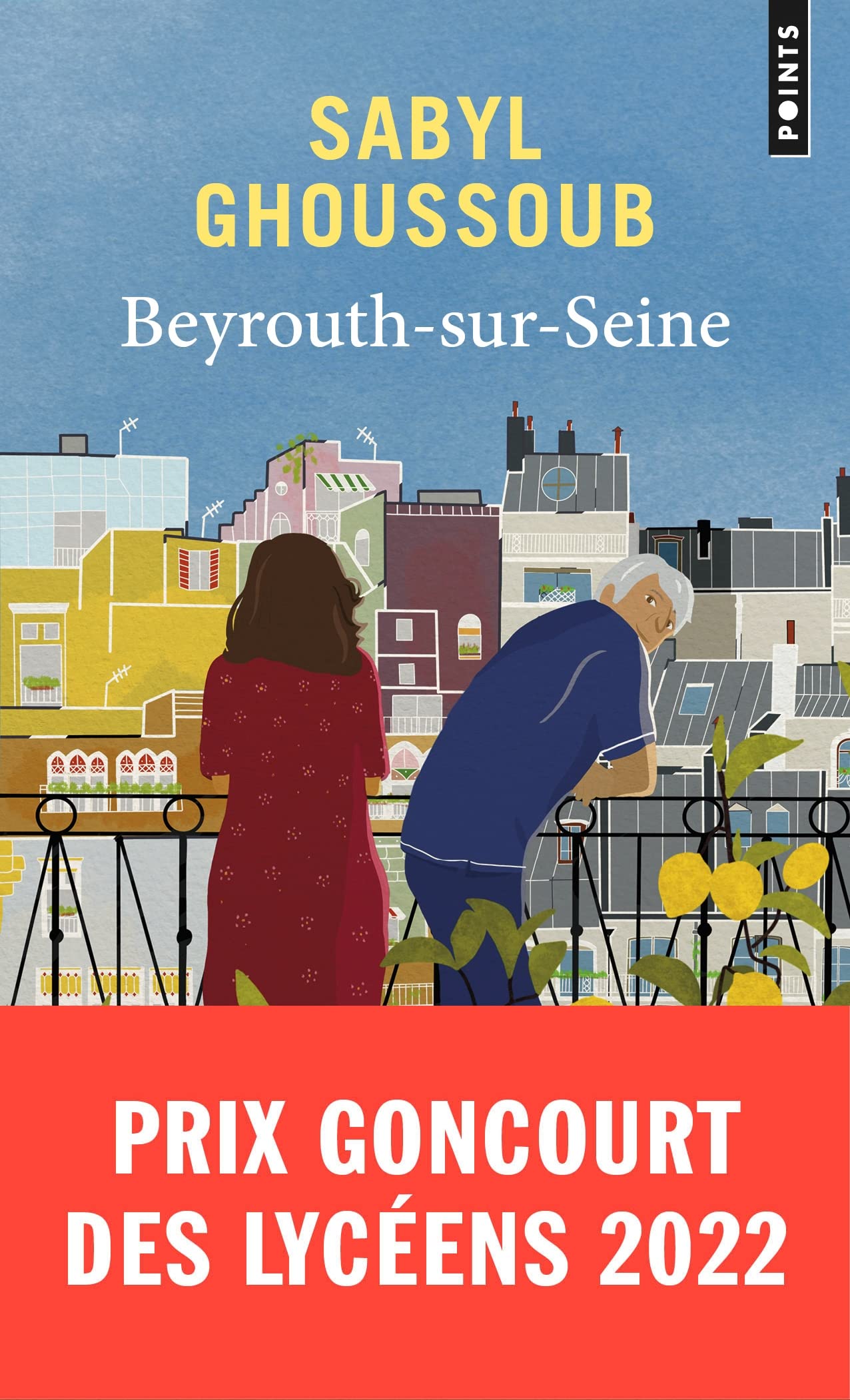 Beyrouth-sur-Seine: Prix Goncourt des Lycéens 2022 9791041410996