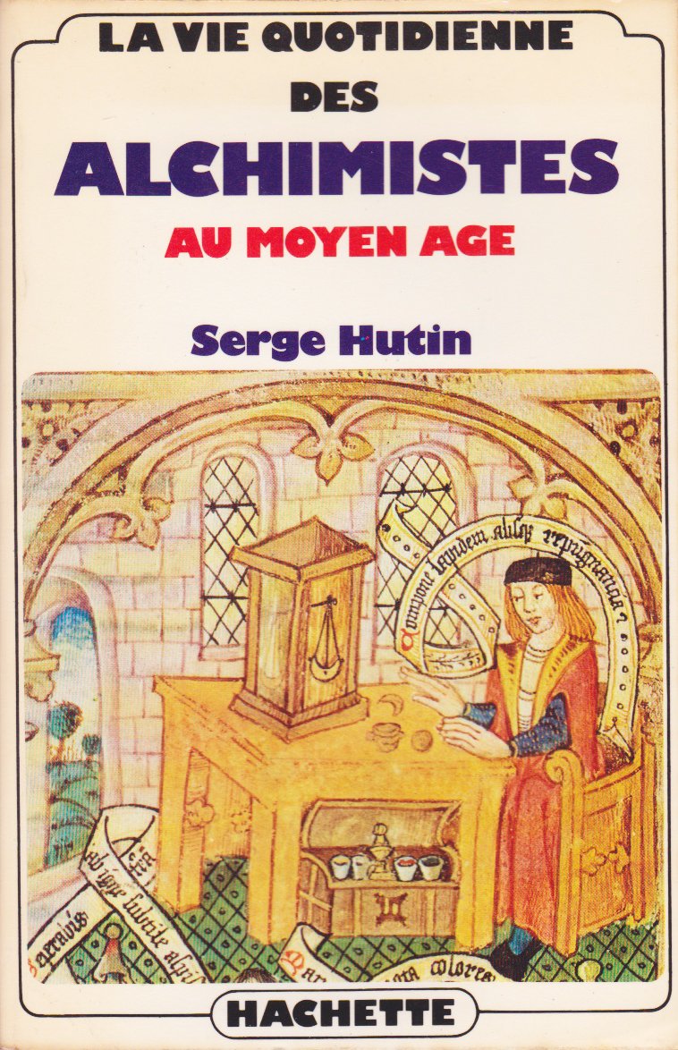 La Vie quotidienne des alchimistes au Moyen âge 9782010032257