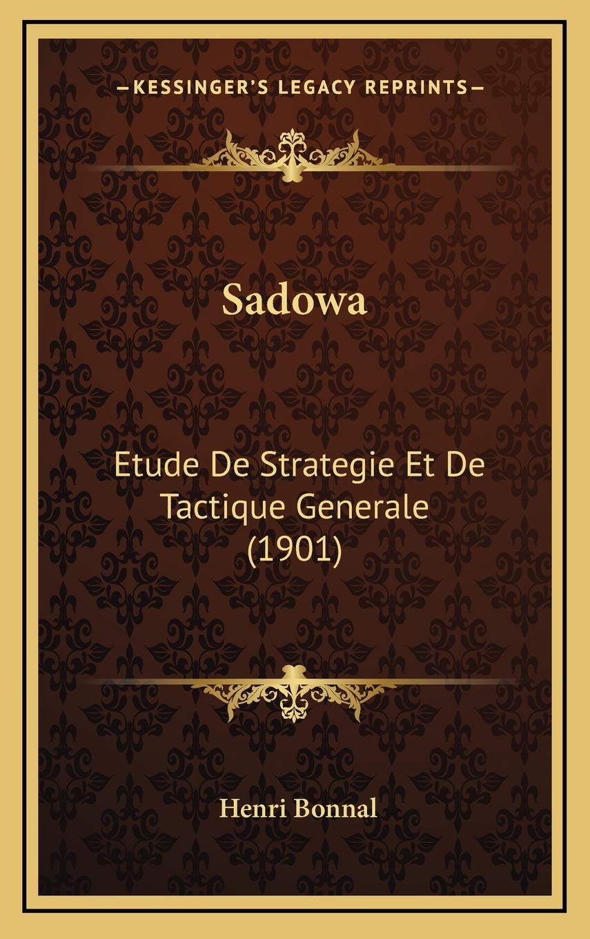 Sadowa: Etude De Strategie Et De Tactique Generale (1901) 9781167083396