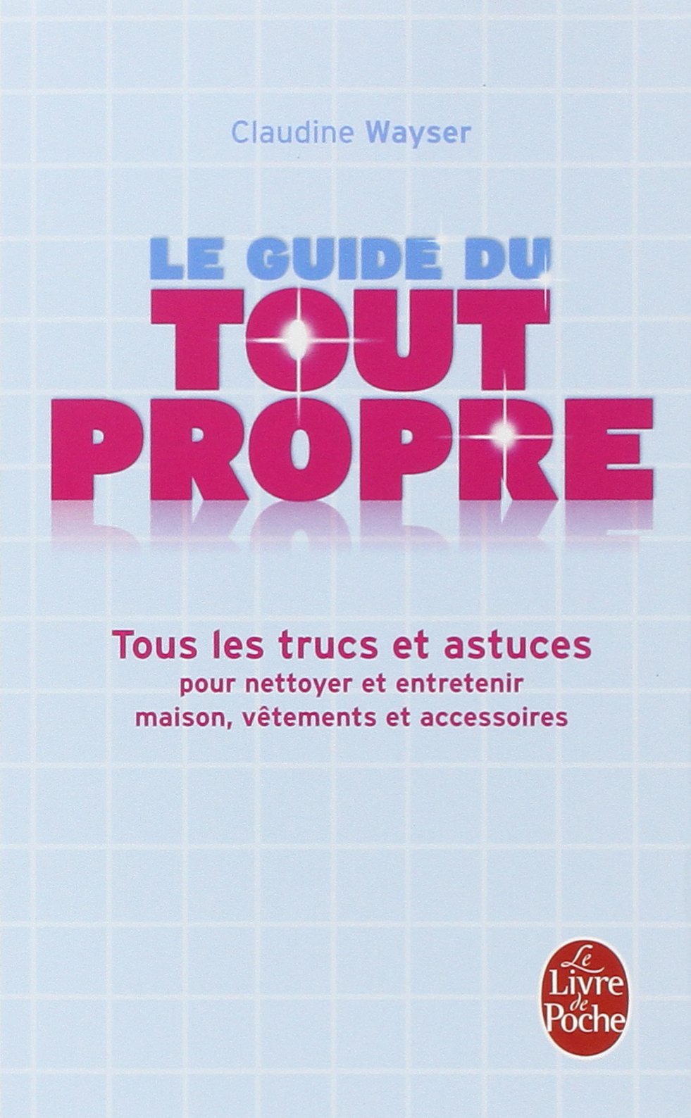 Le Guide du tout propre 9782253085041