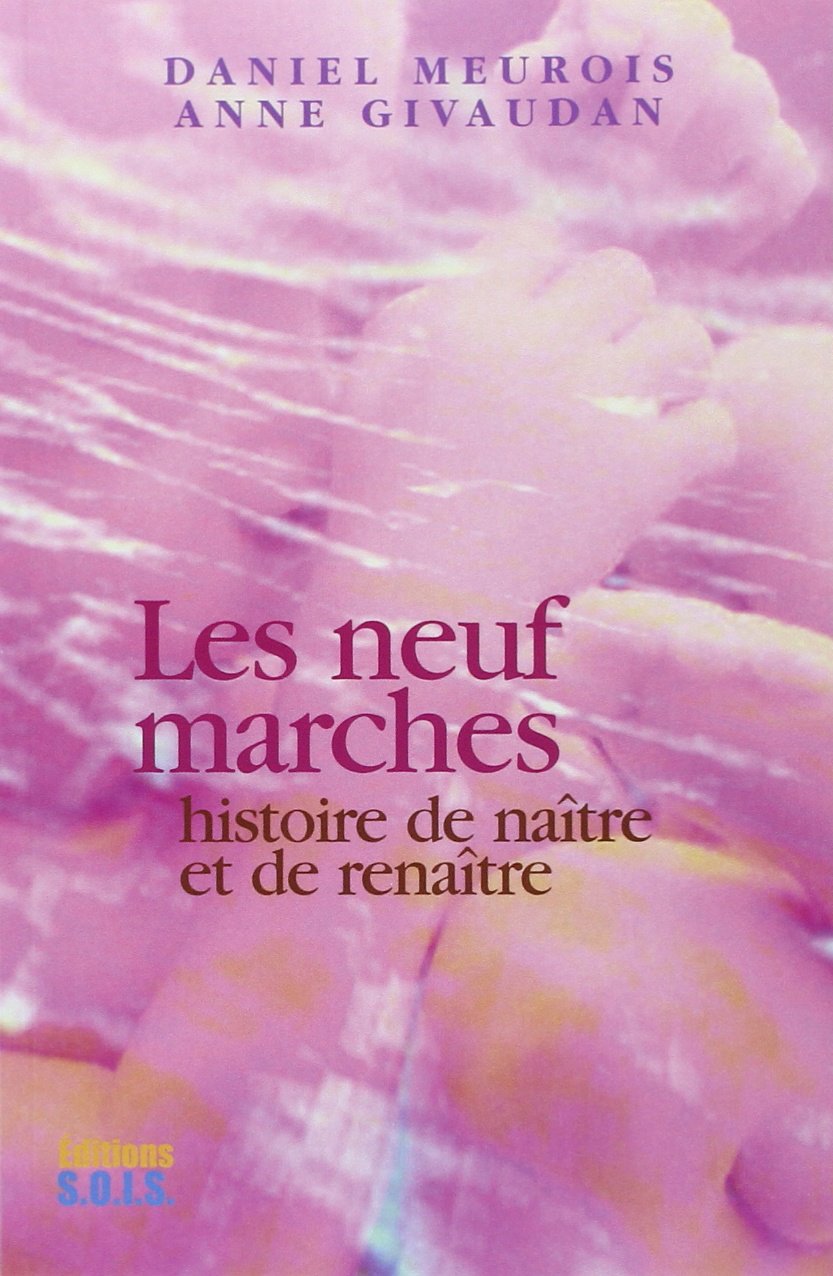 Les neuf marches - Histoire de naître et de renaître 9782951467408