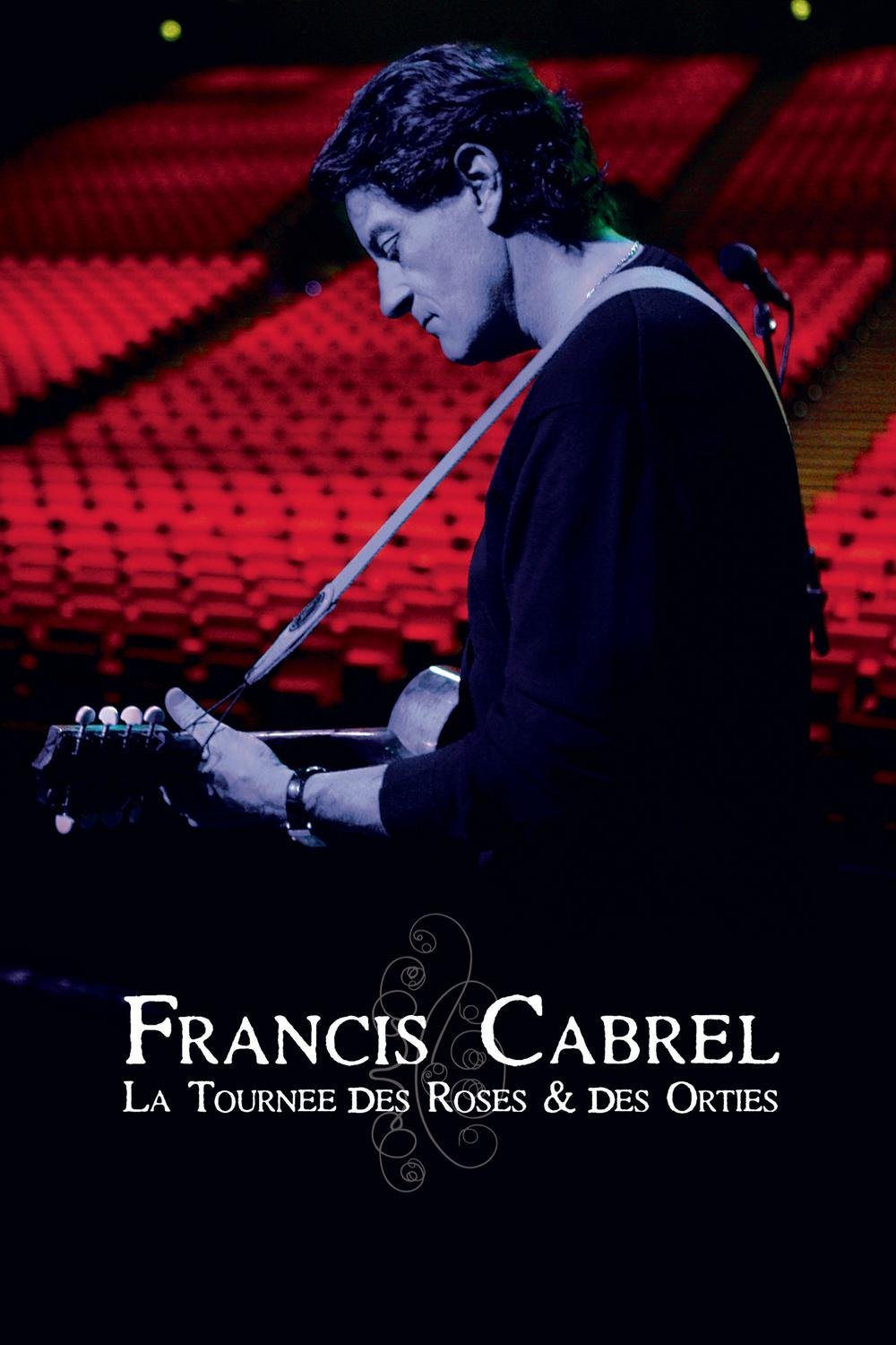 Francis Cabrel - La tournée des roses & des orties [Blu-ray] 0886976054892