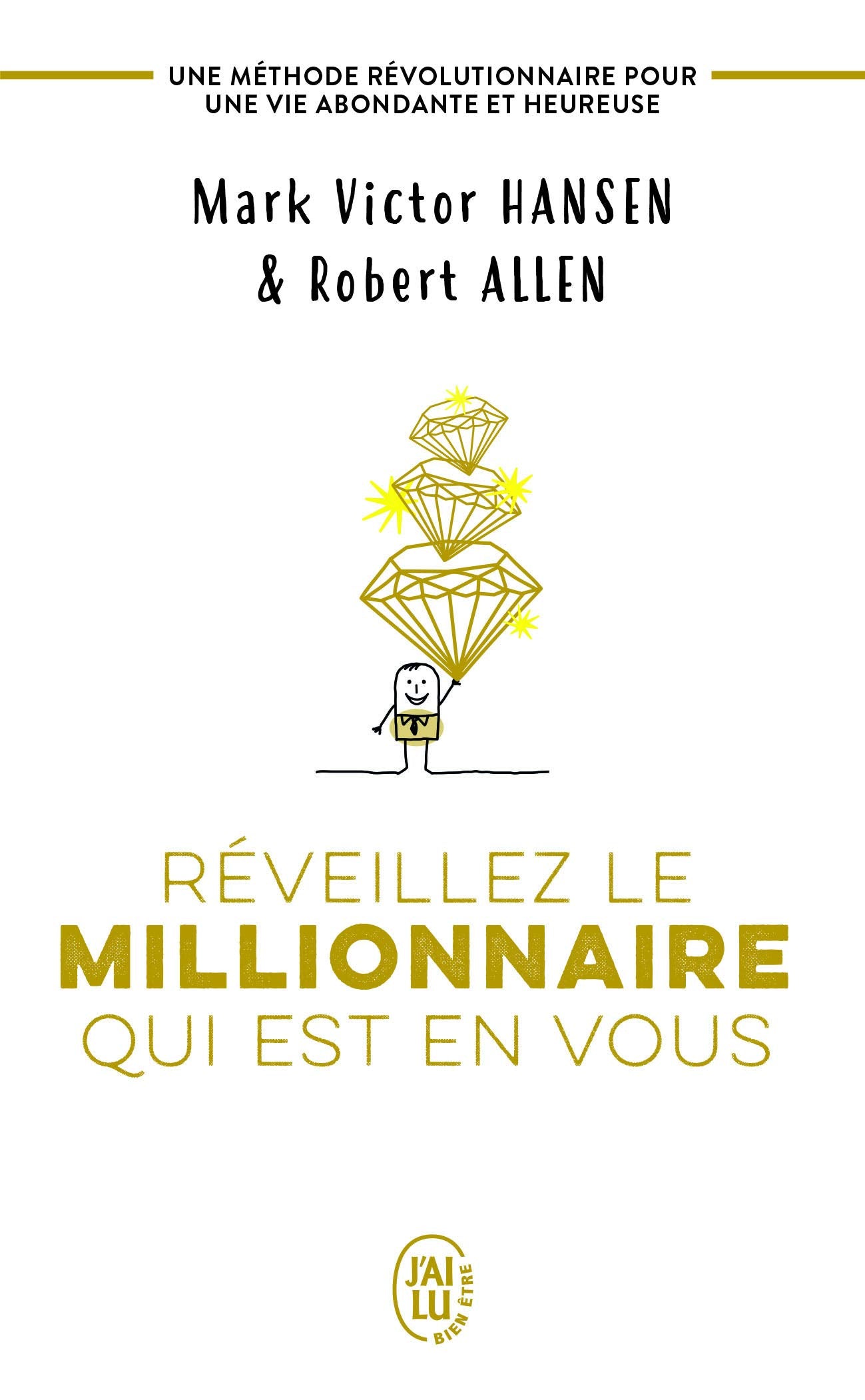 Réveillez le millionnaire qui est en vous: Une méthode révolutionnaire pour une vie abondante et heureuse 9782290114162