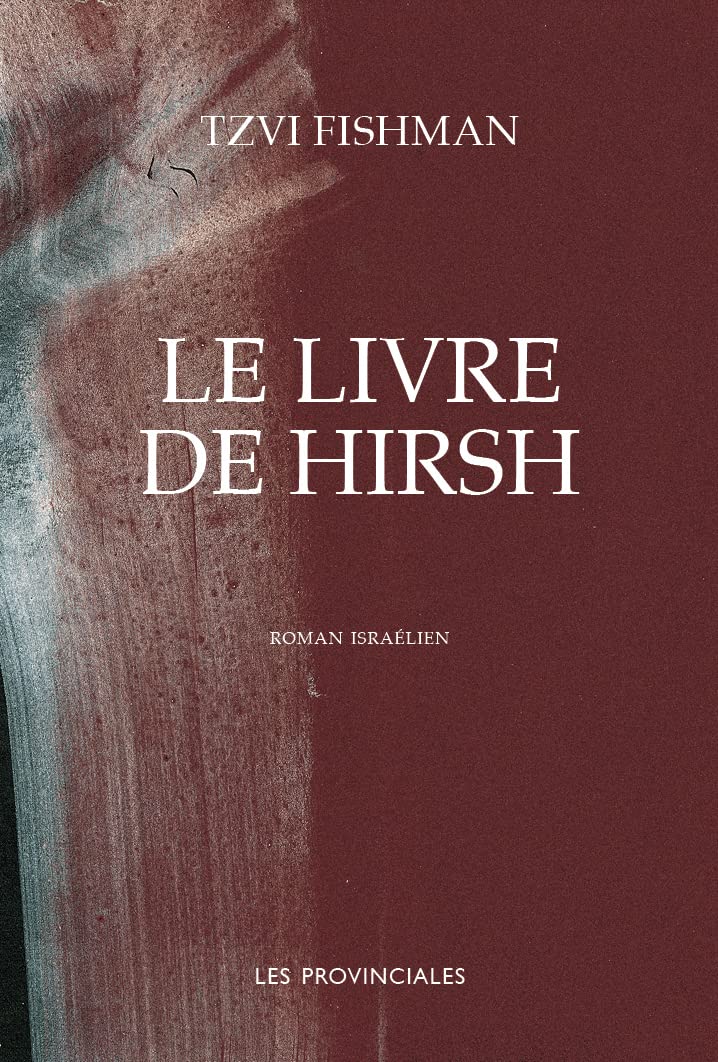 Le livre de Hirsh. Roman israélien 9782912833693