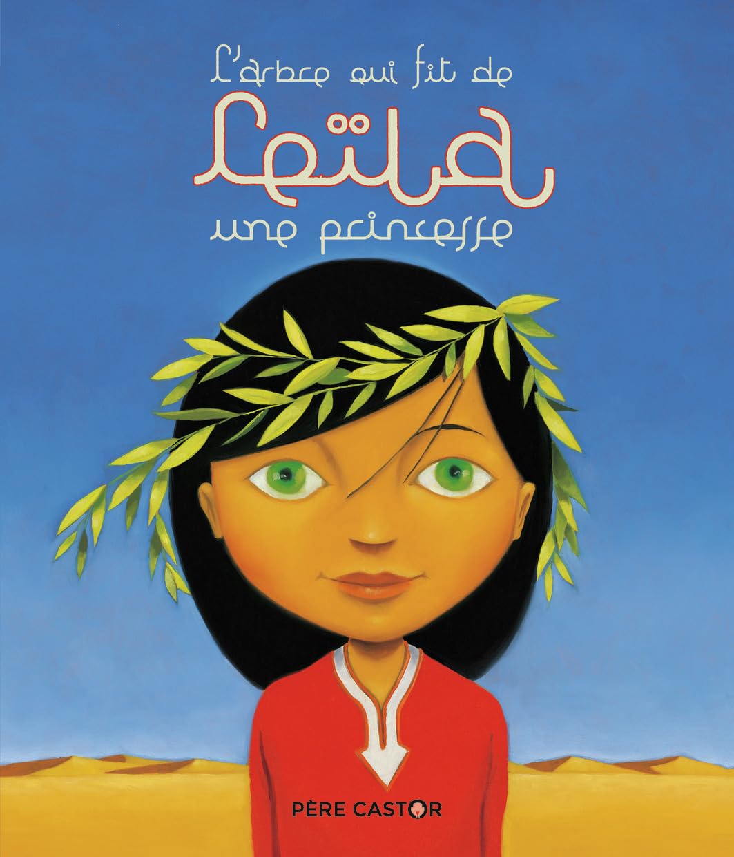 L'arbre qui fit de Leïla une princesse 9782081427211