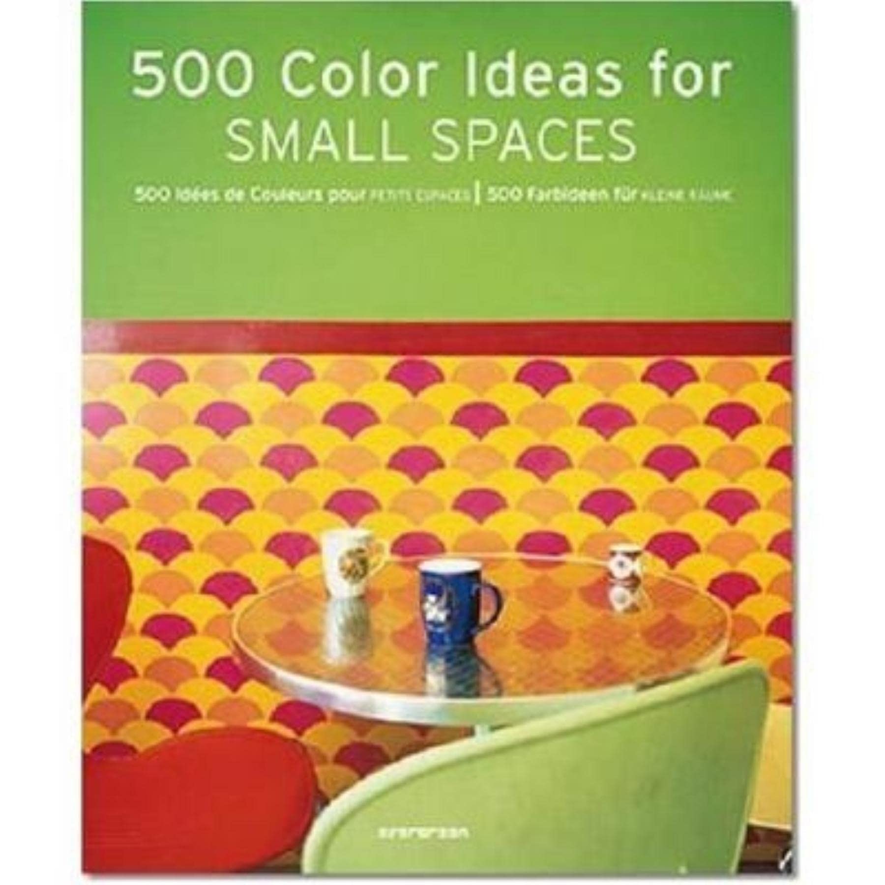 500 Color Ideas for Small Spaces 9783836500968