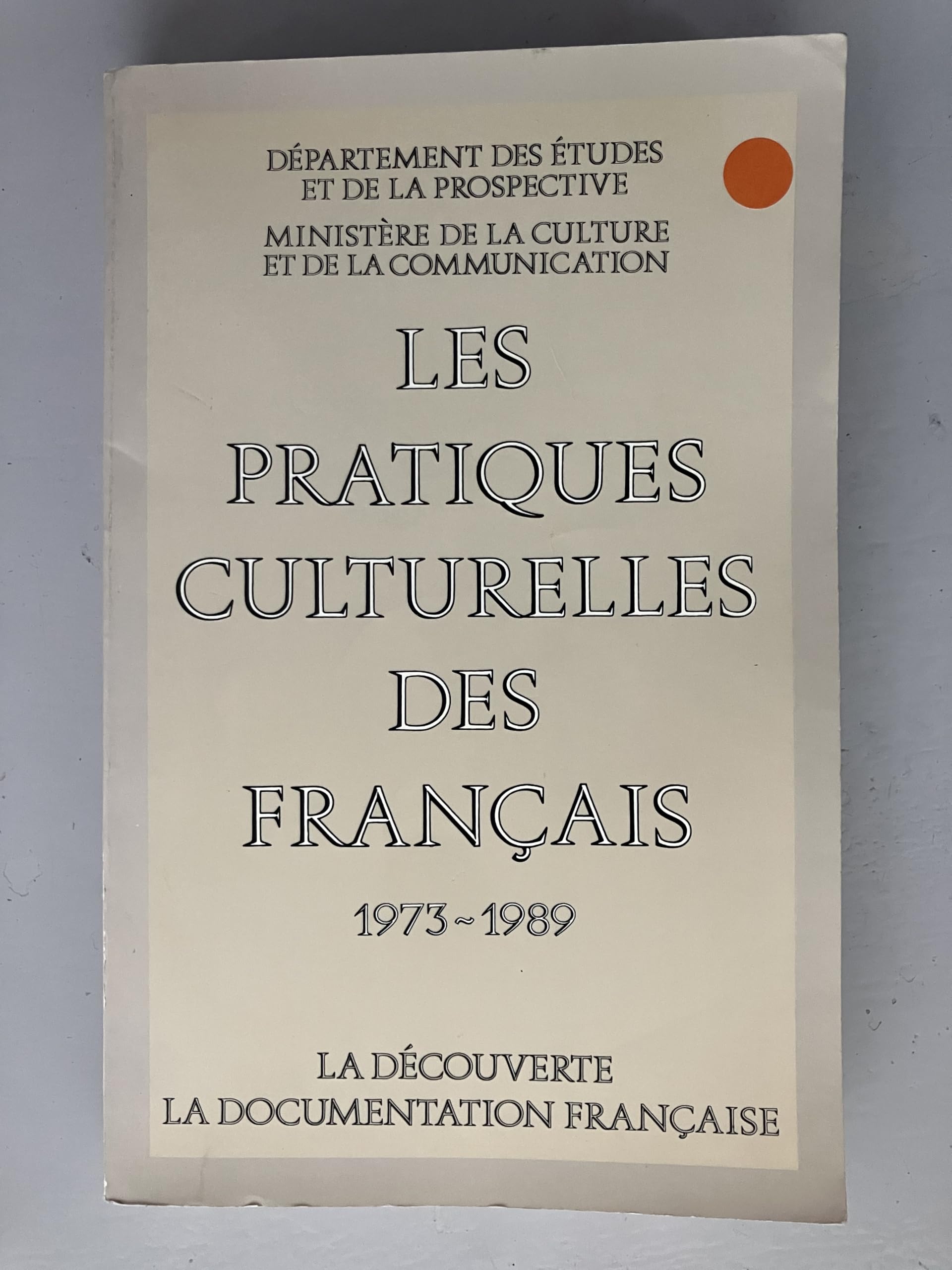 Les pratiques culturelles des Français : Evolution 1973-1981 9782707119148