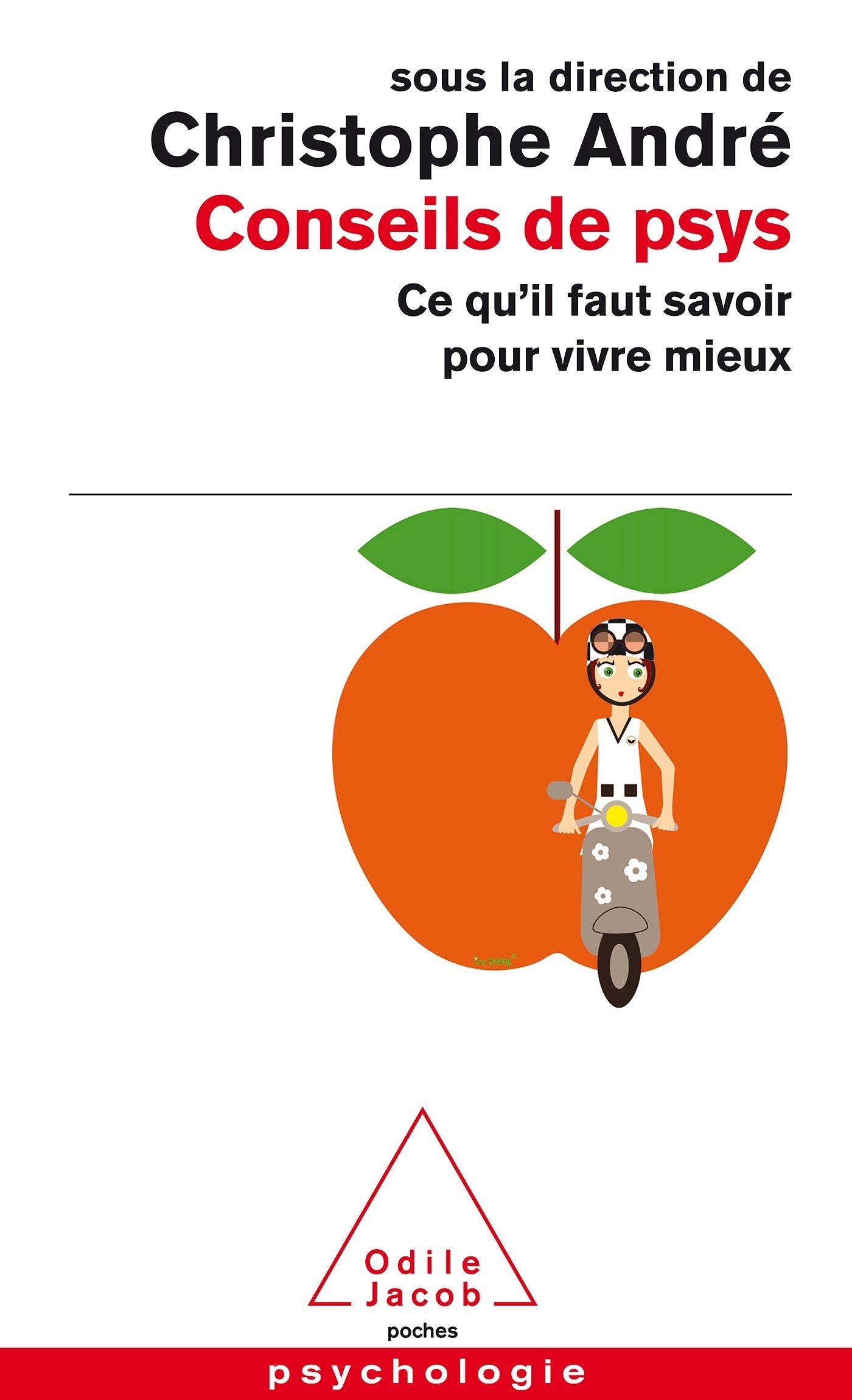 Conseils de psys: Ce qu'il faut savoir pour vivre mieux 9782738129901