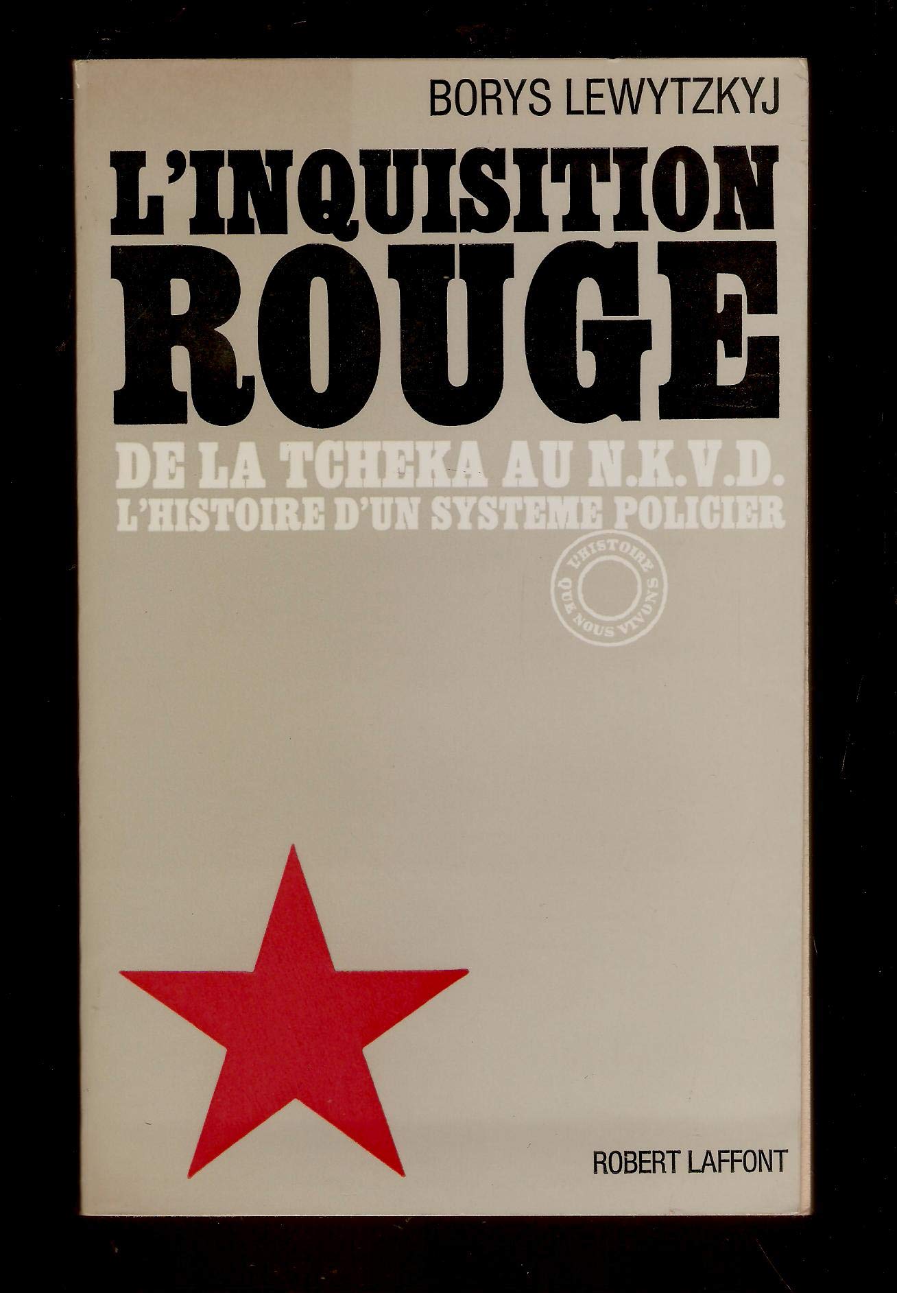 Borys Lewytzkyj. L'Inquisition rouge : Edie rote Inquisitione. Traduit de l'allemand par Pierre Kamnitzer 