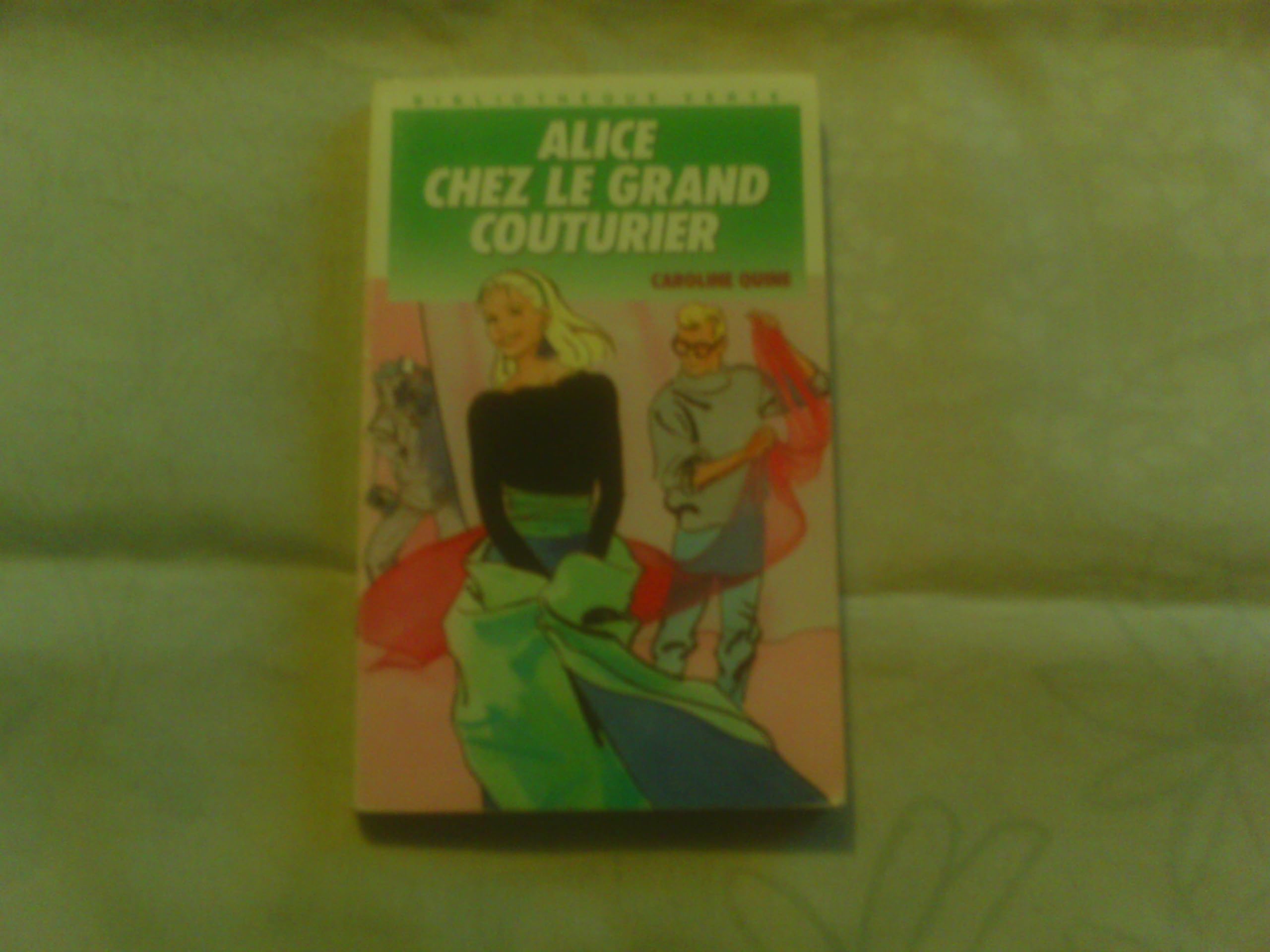 ALICE CHEZ LE GRAND COUTURIER 9782010150890