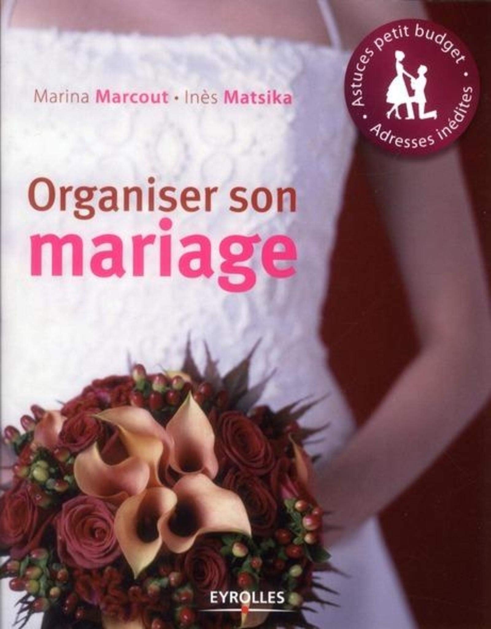 Organiser son mariage: Astuces petit budget. Adresses inédites 9782212552850