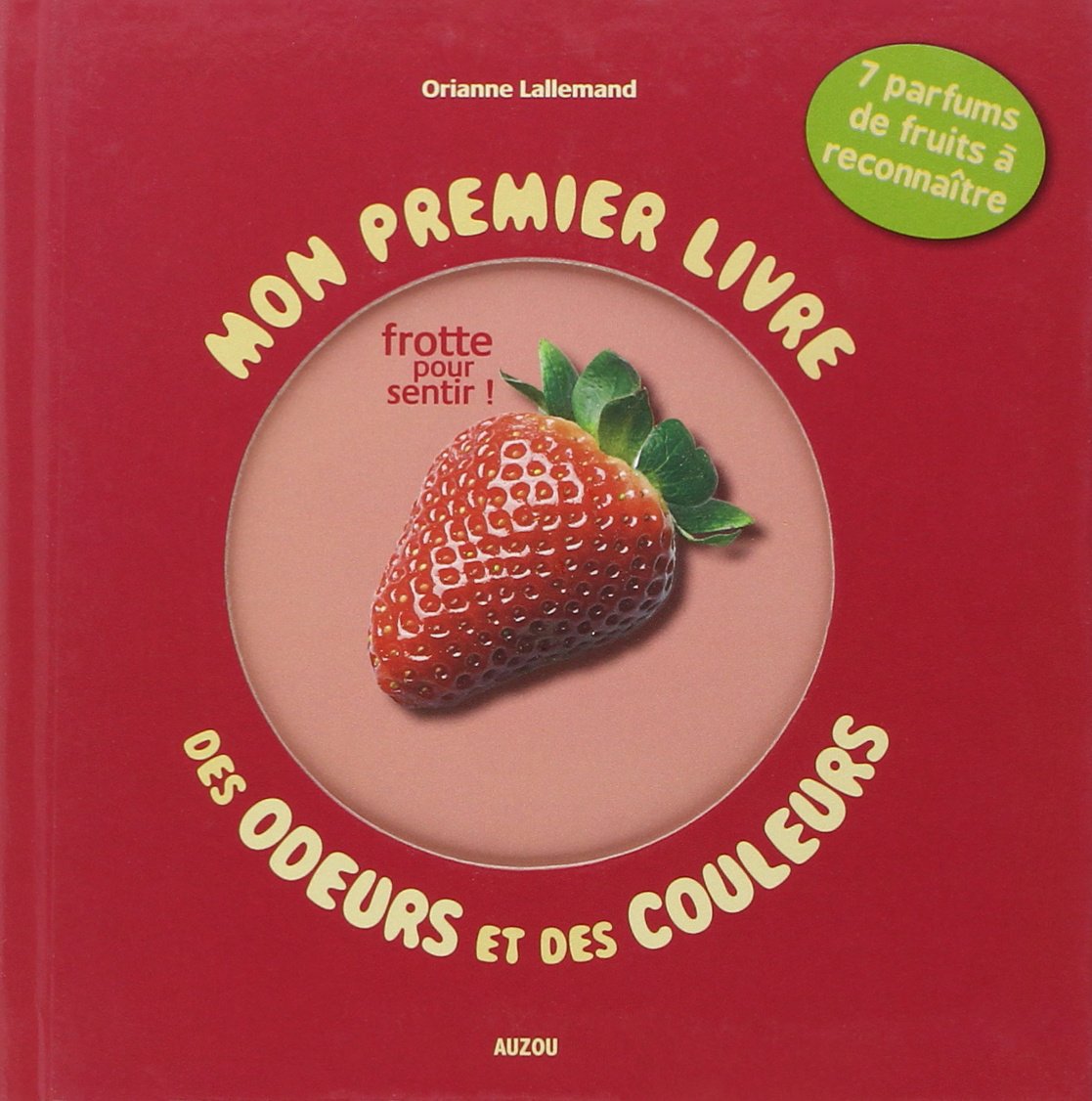 Mon premier livre des odeurs et des couleurs : Les fruits 9782733811207