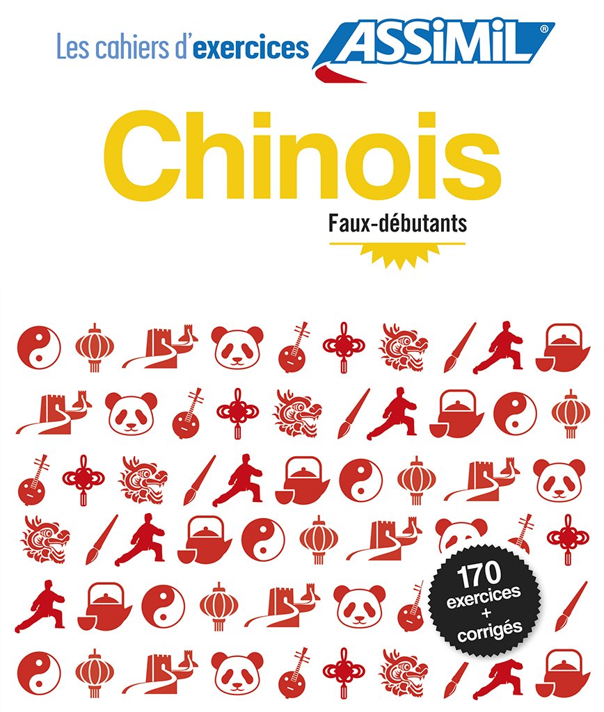 Cahier d'Exercices Chinois | Niveau Faux - Débutants | Assimil 9782700506860