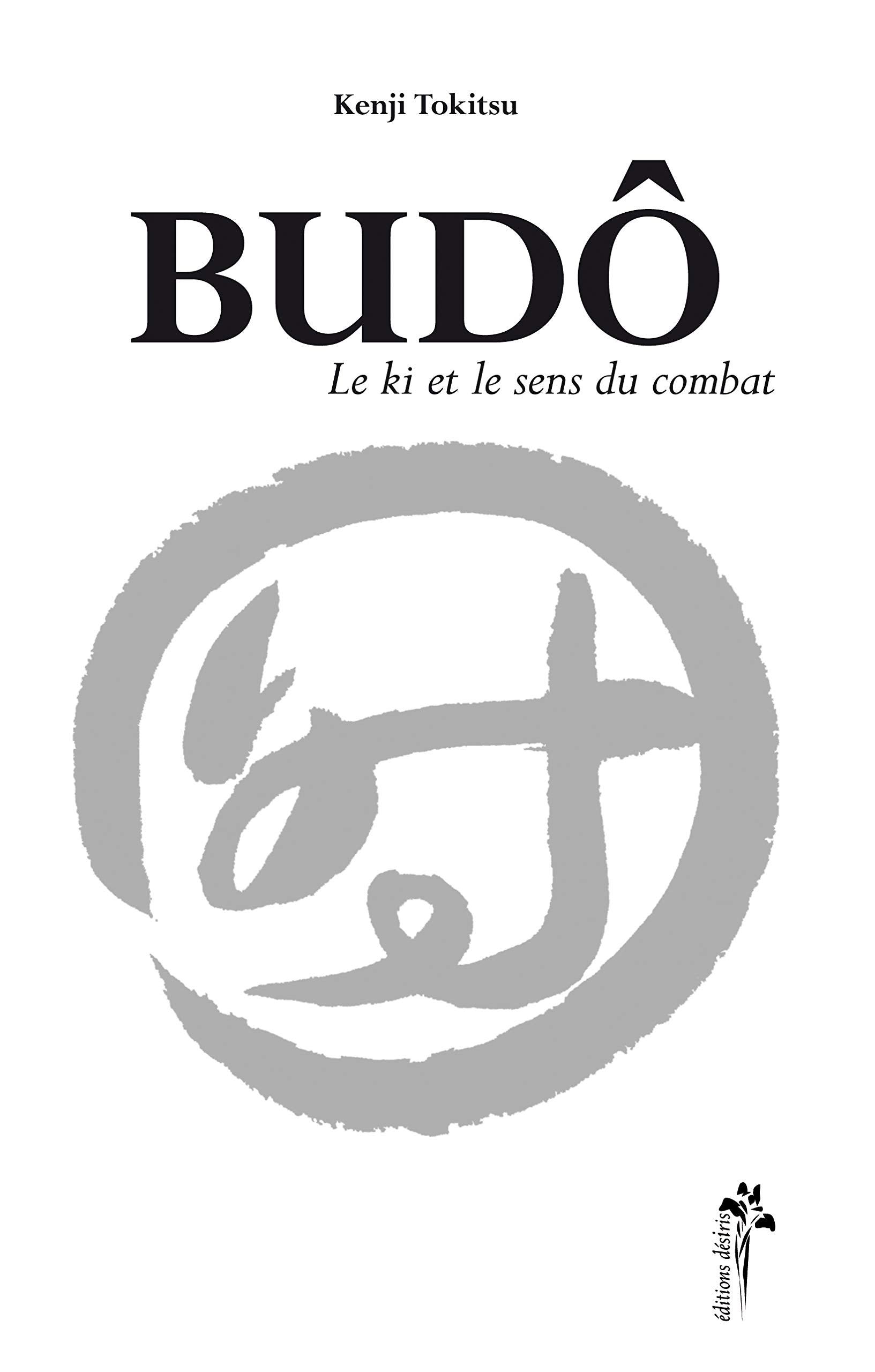 Budô : Le Ki et le sens du combat 9782907653688