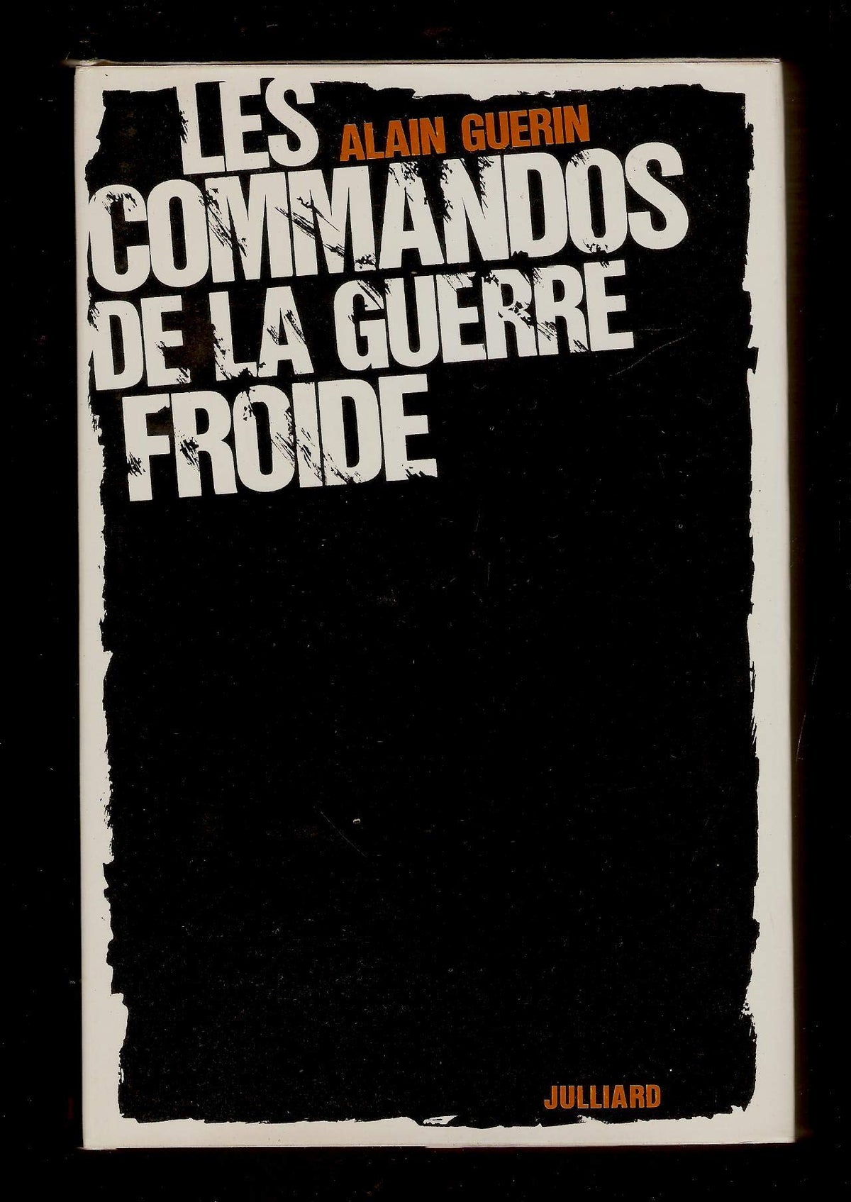 Les Commandos De La Guerre Froide 