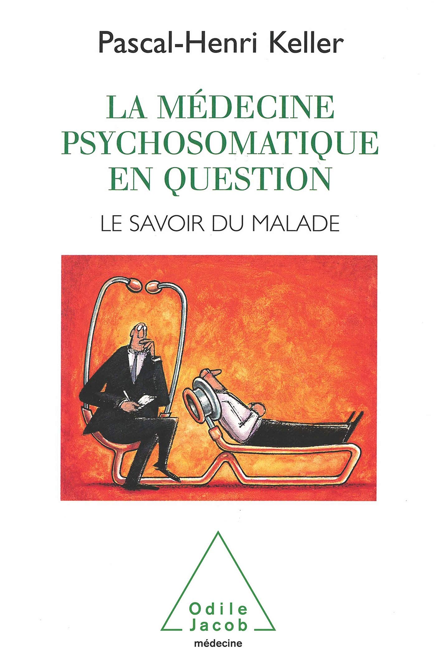 La Médecine psychosomatique en question: Le savoir du malade 9782738104786