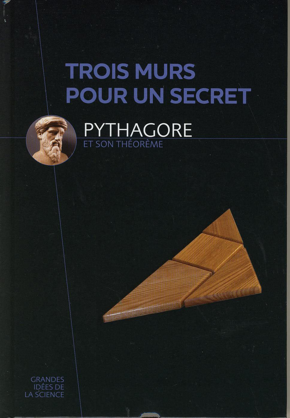 Trois murs pour un secret - Pythagore et son théorème 9782823701708