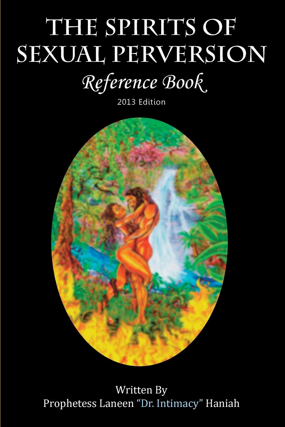 The Spirits of Sexual Perversion Reference Book: 2013 Edition 9780979421068