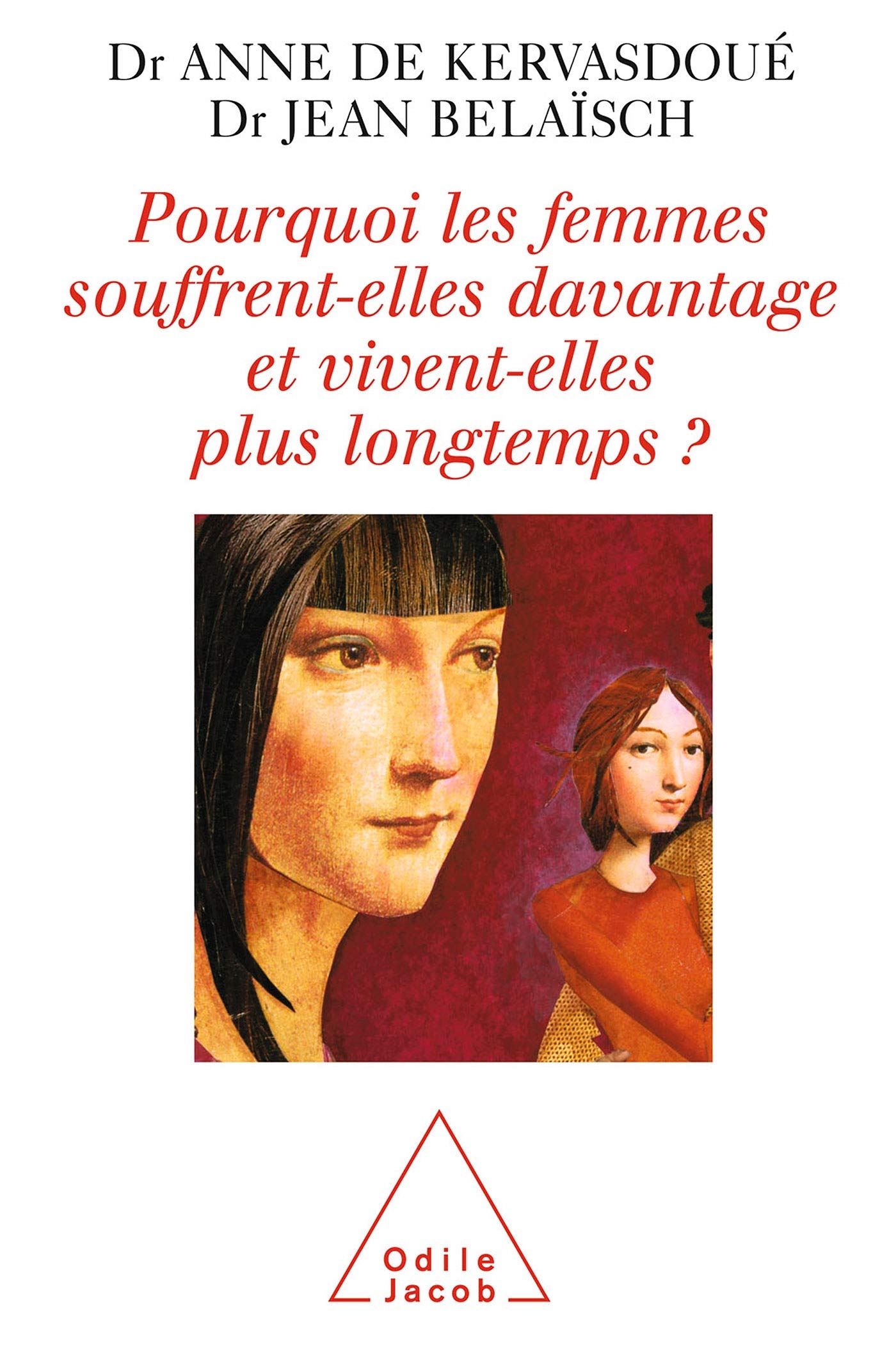 Pourquoi les femmes souffrent-elles davantage et pourquoi vivent-elles plus logntemps ? 9782738115386