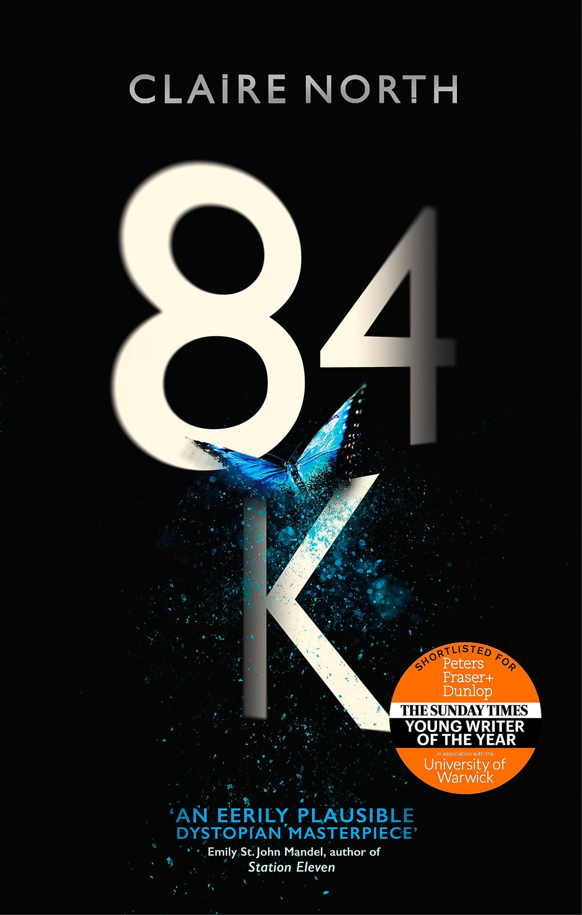 84K: 'An eerily plausible dystopian masterpiece' Emily St John Mandel 9780356507408