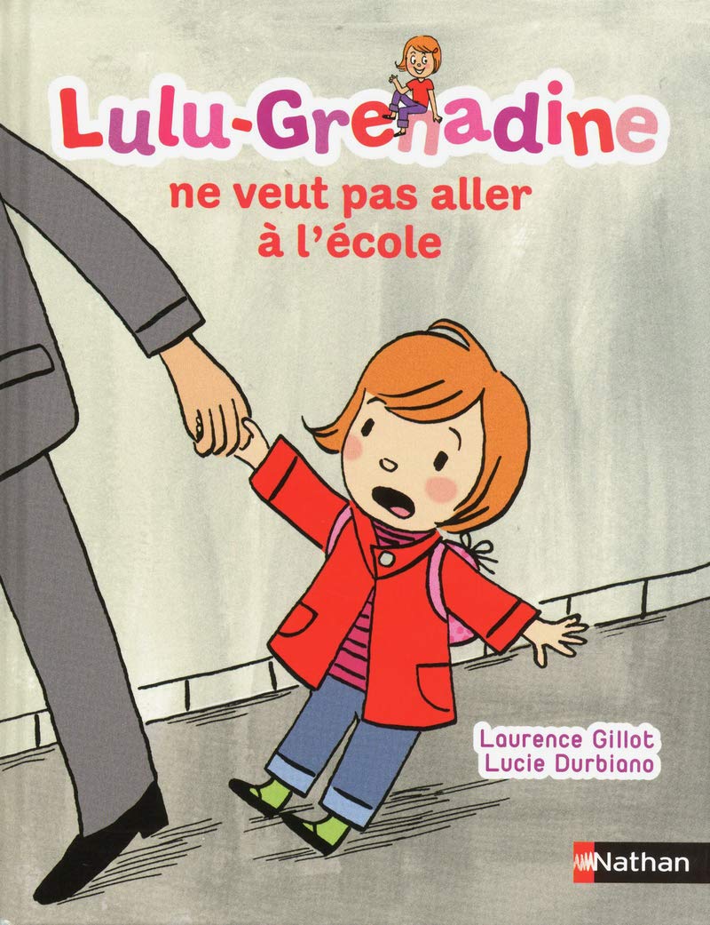 Lulu-Grenadine ne veut pas aller à l'école 9782092538821