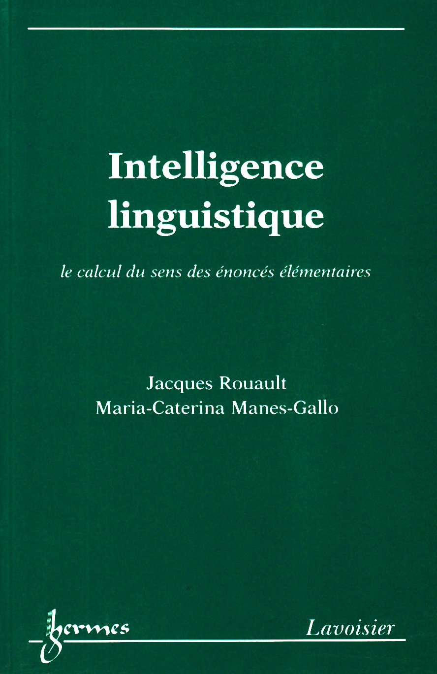 Intelligence linguistique, le calcul du sens des énoncés élémentaires 9782746207400
