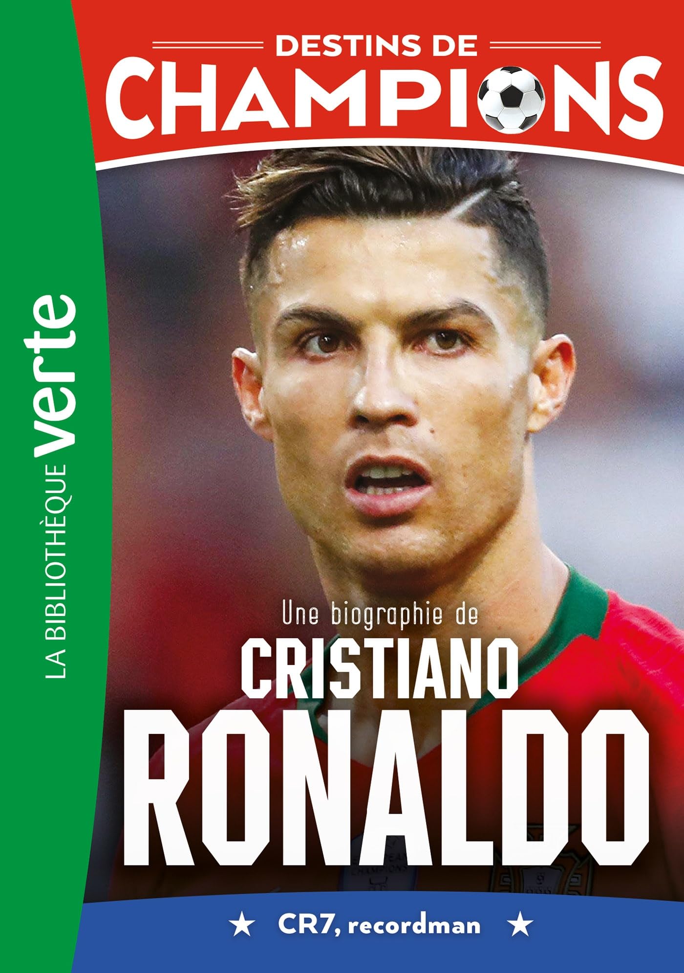 Destins de champions 07 - Une biographie de Cristiano Ronaldo 9782017237105