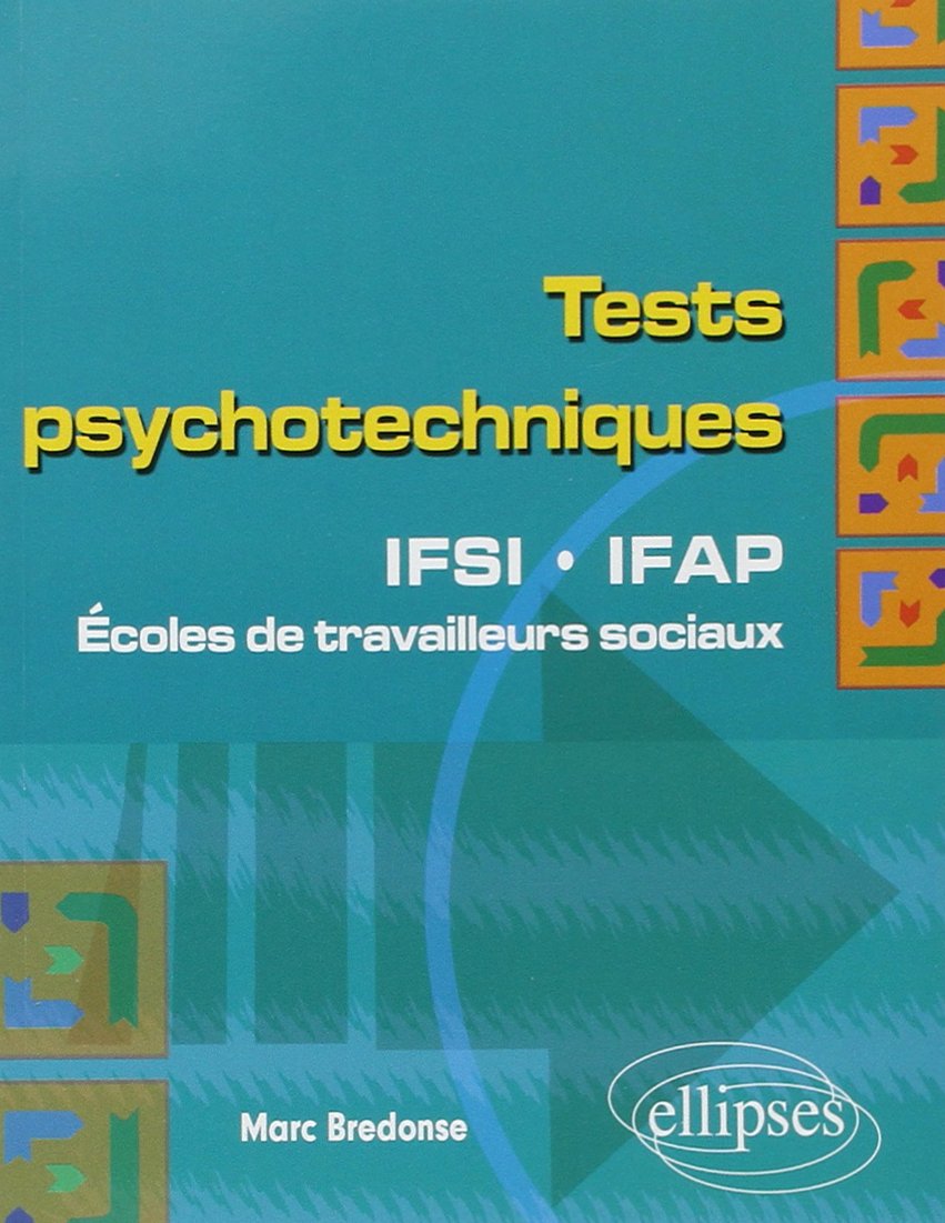 Tests psychotechniques: IFSI, IFAP, travailleurs sociaux 9782729833787