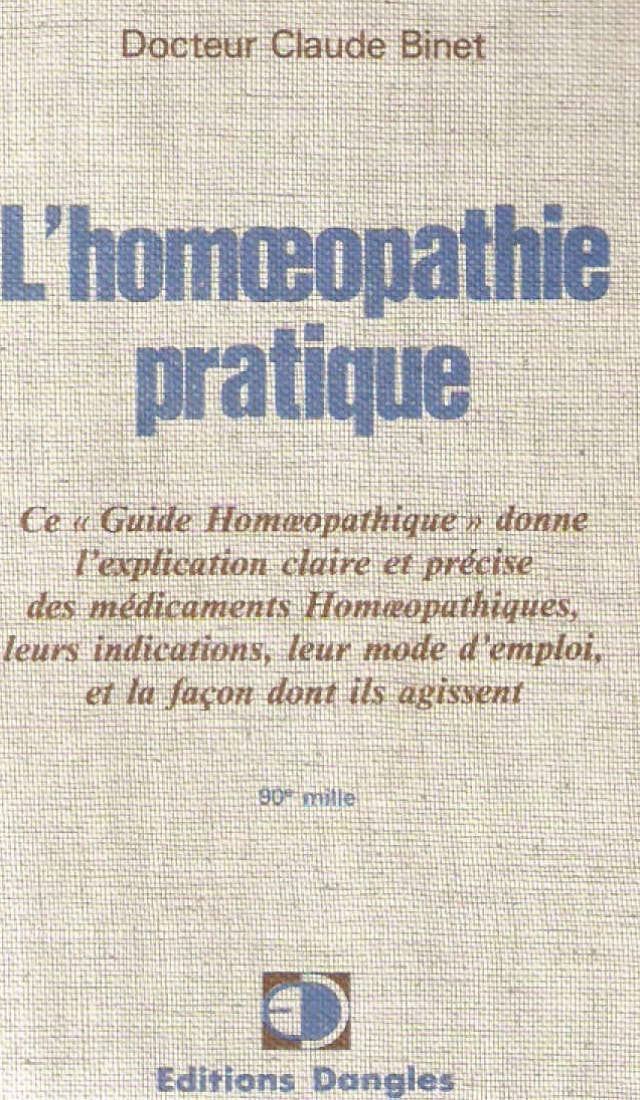 L'Homéopathie pratique: Explication claire et précise des médicaments homéopathiques, leurs indications, leur mode d'emploi... 9782703301332