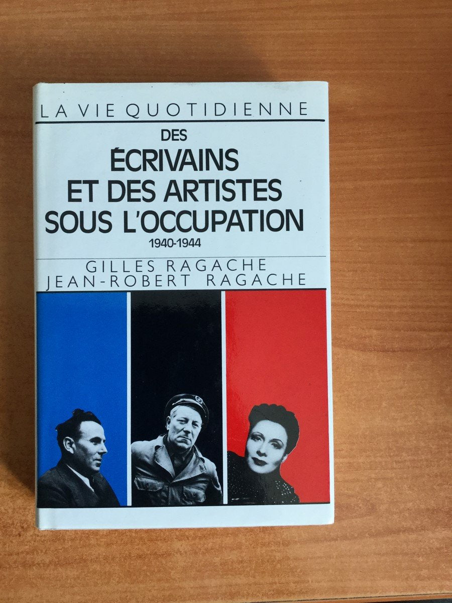 La Vie quotidienne des écrivains et des artistes sous l'Occupation, 1940-1944 9782010115684