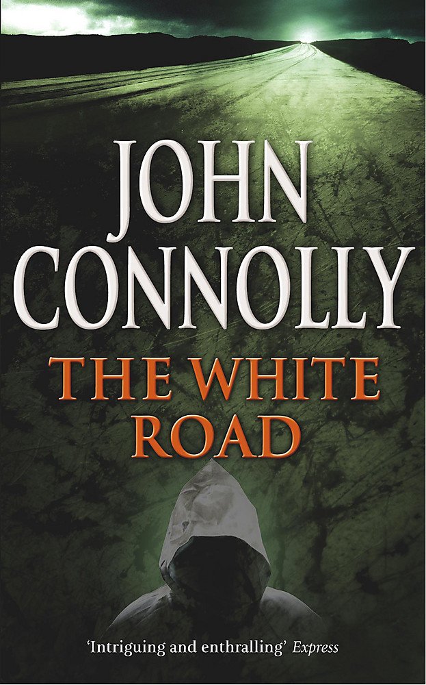 The White Road: A Charlie Parker Thriller: 4 9780340821206