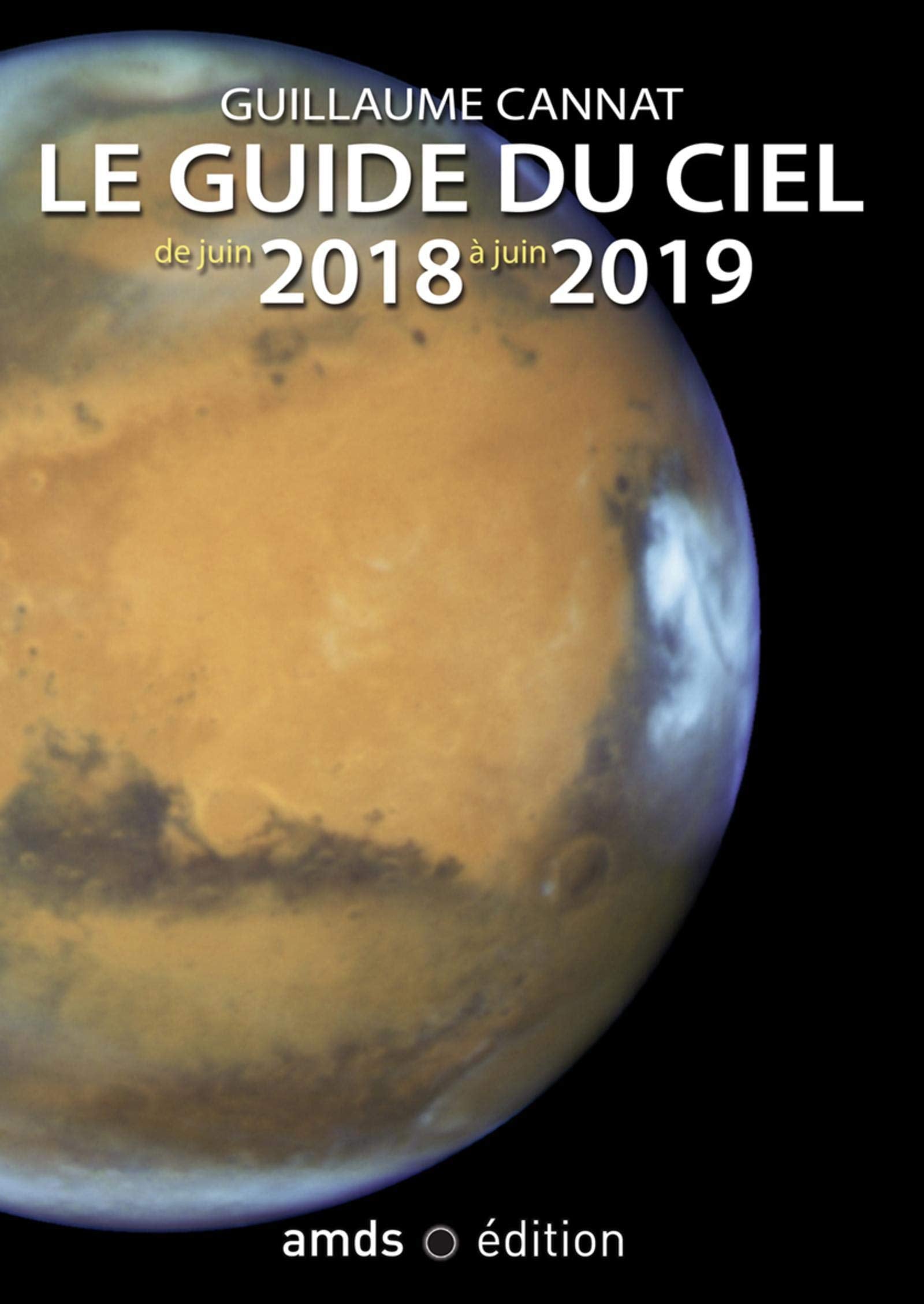 LE GUIDE DU CIEL DE JUIN 2018 A JUIN 2019 9791090238237