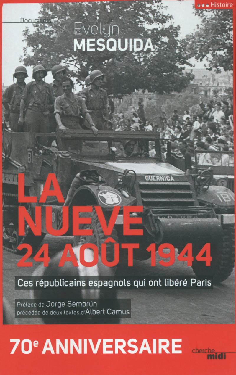 La Nueve, 24 août 1944: Ces Républicains espagnols qui ont libéré Paris 9782749140872