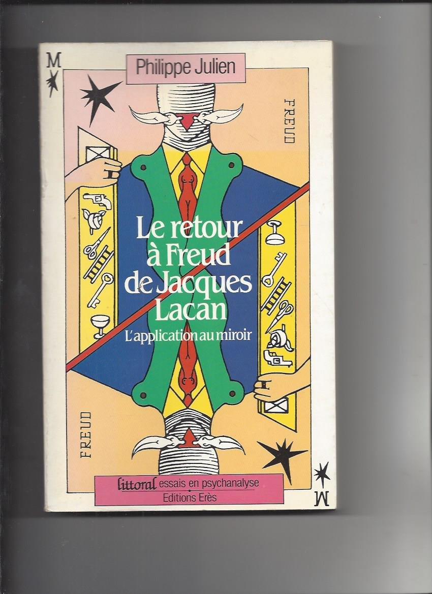 Le Retour à Freud de Jacques Lacan : l'application au miroir 9782865860326