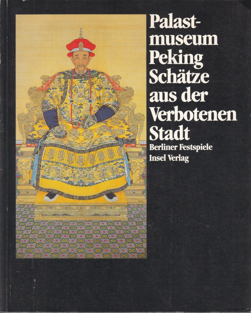 Palastmuseum Peking, Schatze aus der Verbotenen Stadt (German Edition) 9783458142669