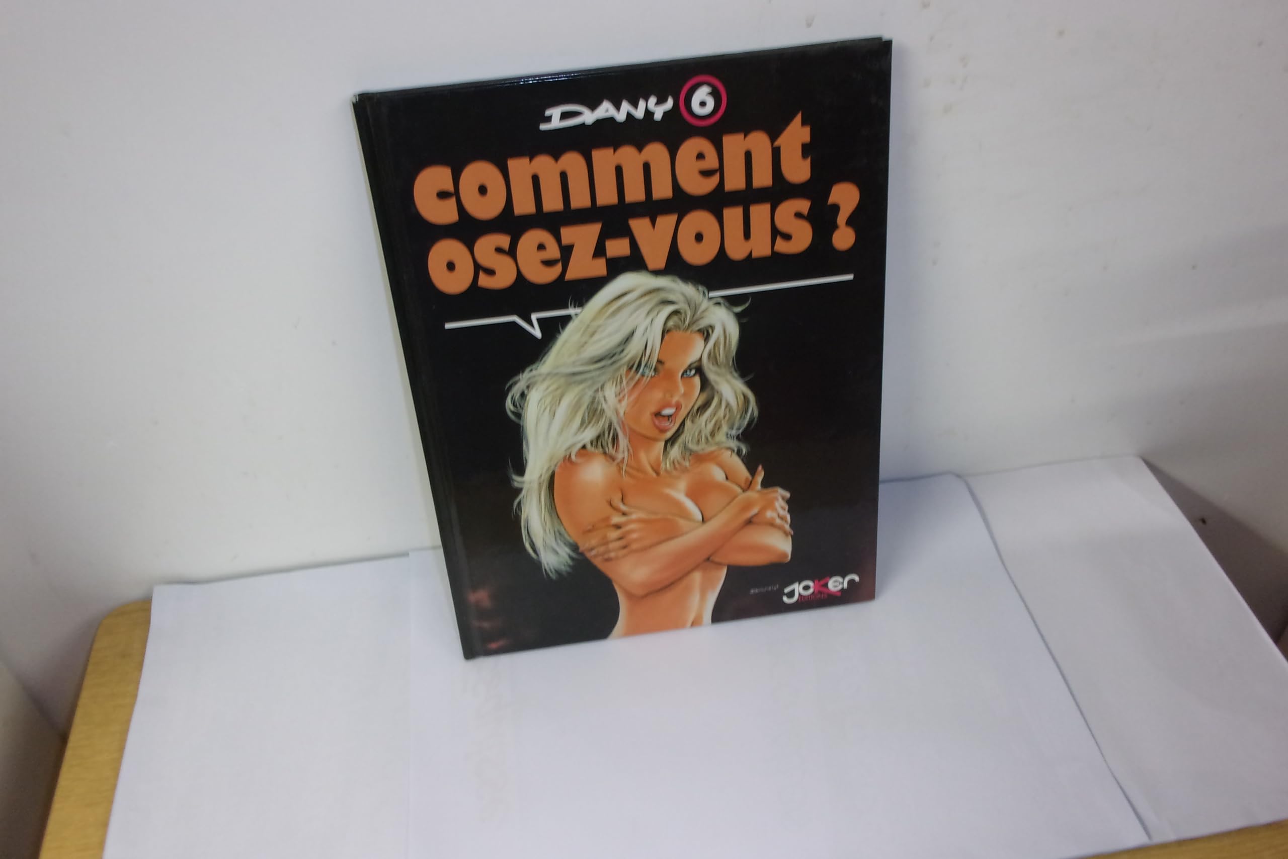 Comment osez-vous ? Tome 6 9782872652228