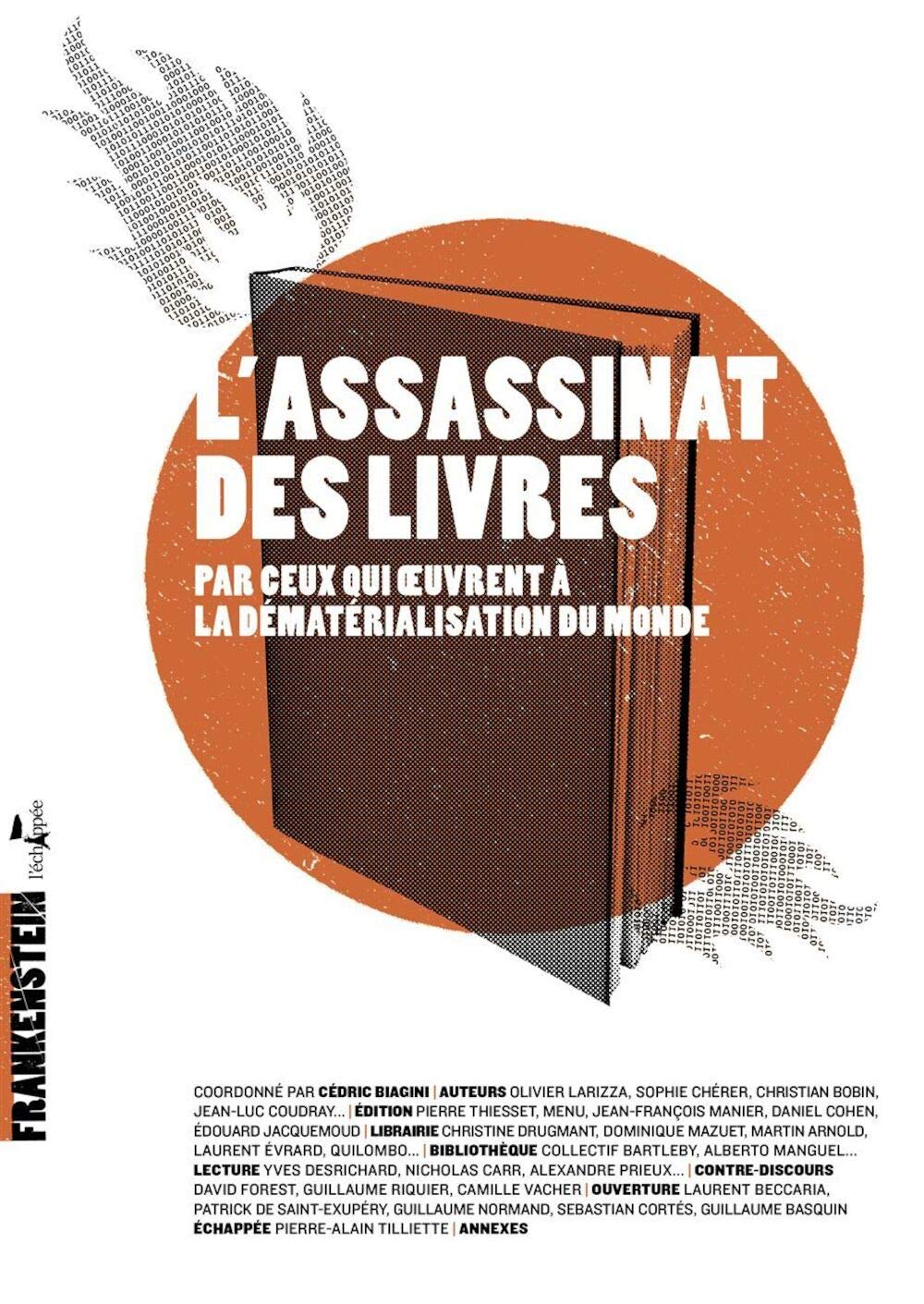 L'assassinat des livres: Par ceux qui oeuvrent à la dématérialisation du monde 9782915830996
