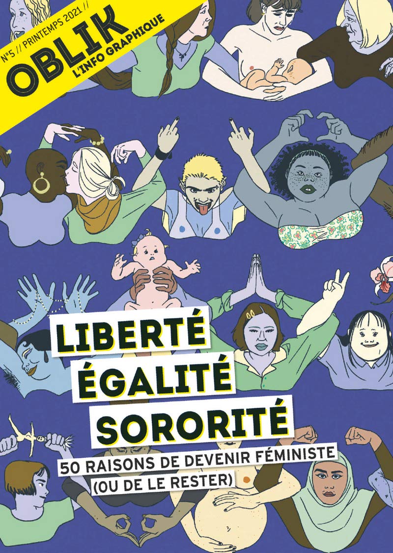 Oblik - numéro 5 Liberté, Egalité, Sororité - 50 raisons de devenir féministe (ou de le rester) (5) 9782352402817