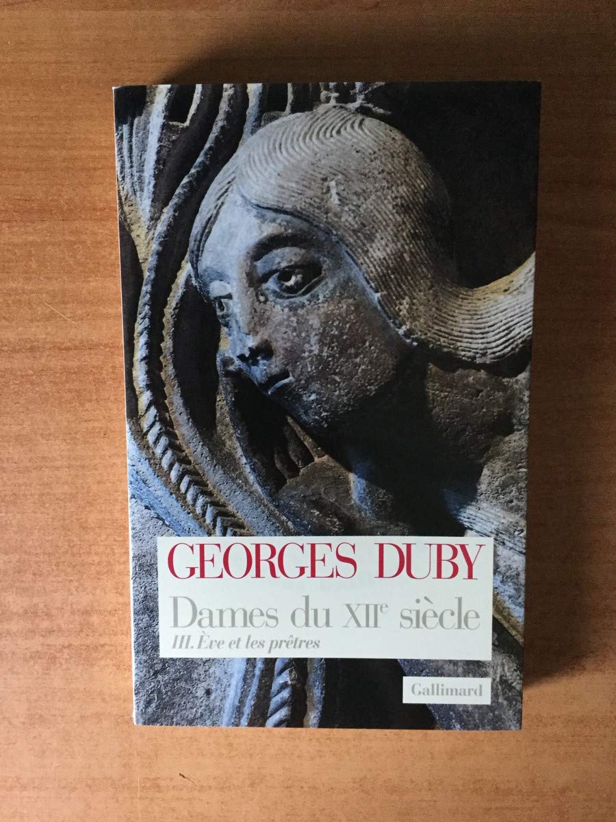 Dames du XIIe siècle, tome 3 : Eve et les prêtres 9782070741847