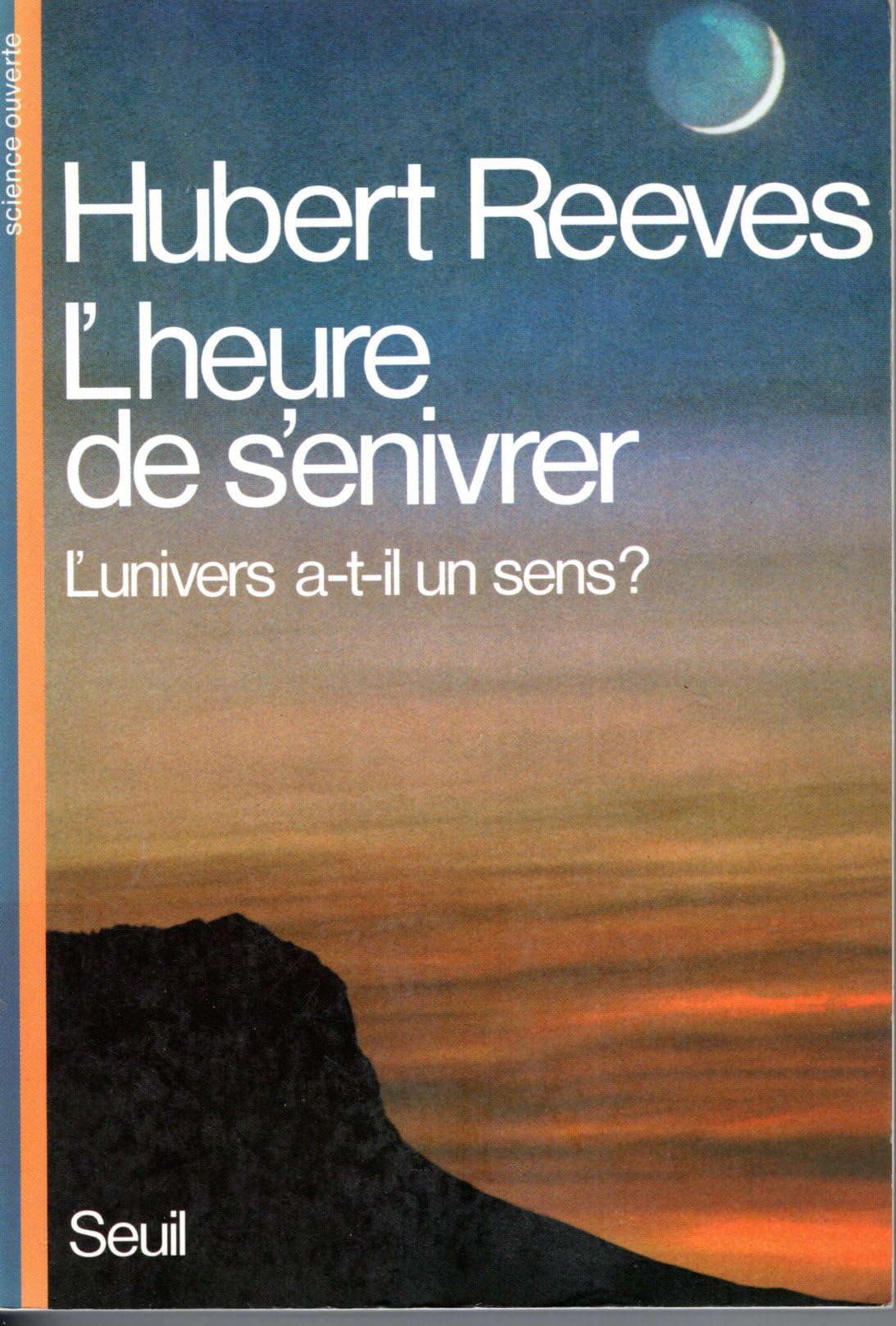 Heure de s'enivrer : l'univers a-t-il un sens ? 9782020191142