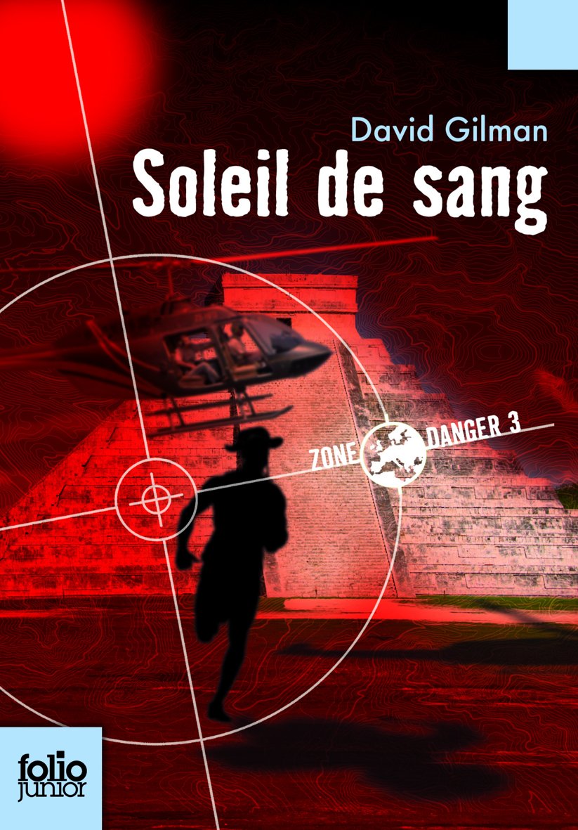 Zone Danger, 3 : Soleil de sang 9782070612277