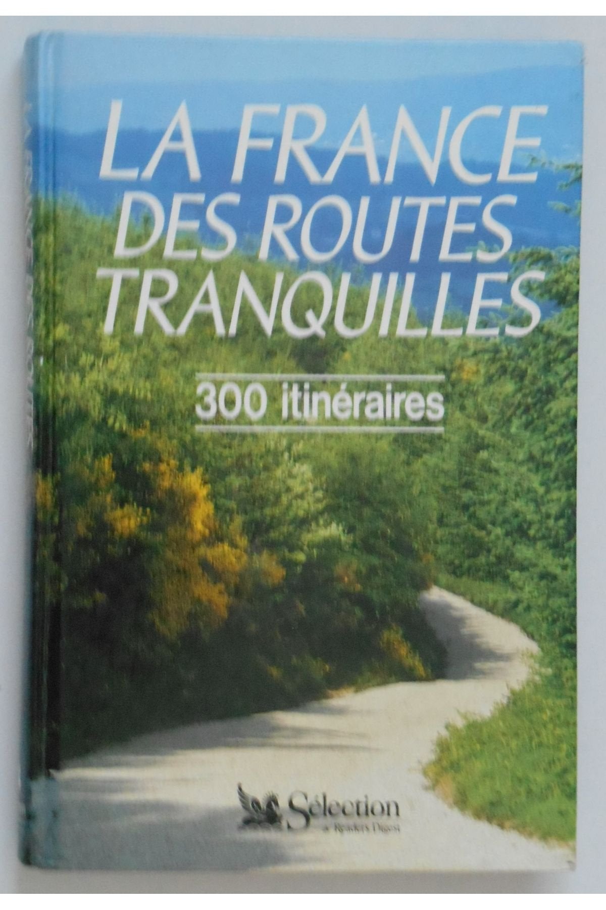 La France des routes tranquilles / 300 itinéraires touristiques 9782709803434