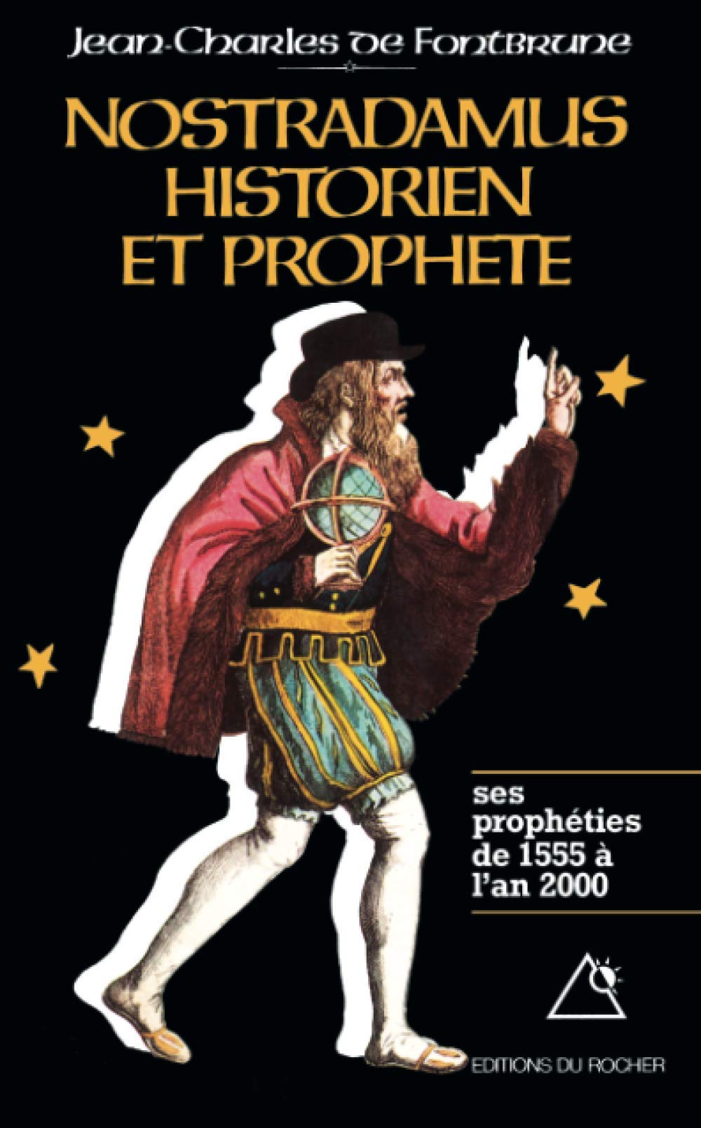Nostradamus, historien et prophète, Les Prophéties de 1555 à l'an 2000 9782268000886