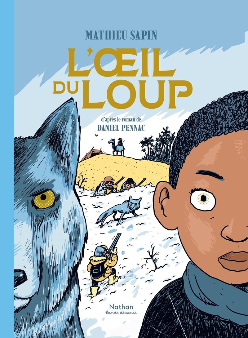 L'Oeil du loup - Le Chef d'oeuvre de Daniel Pennac adapté en BD par Mathieu Sapin 9782092494639