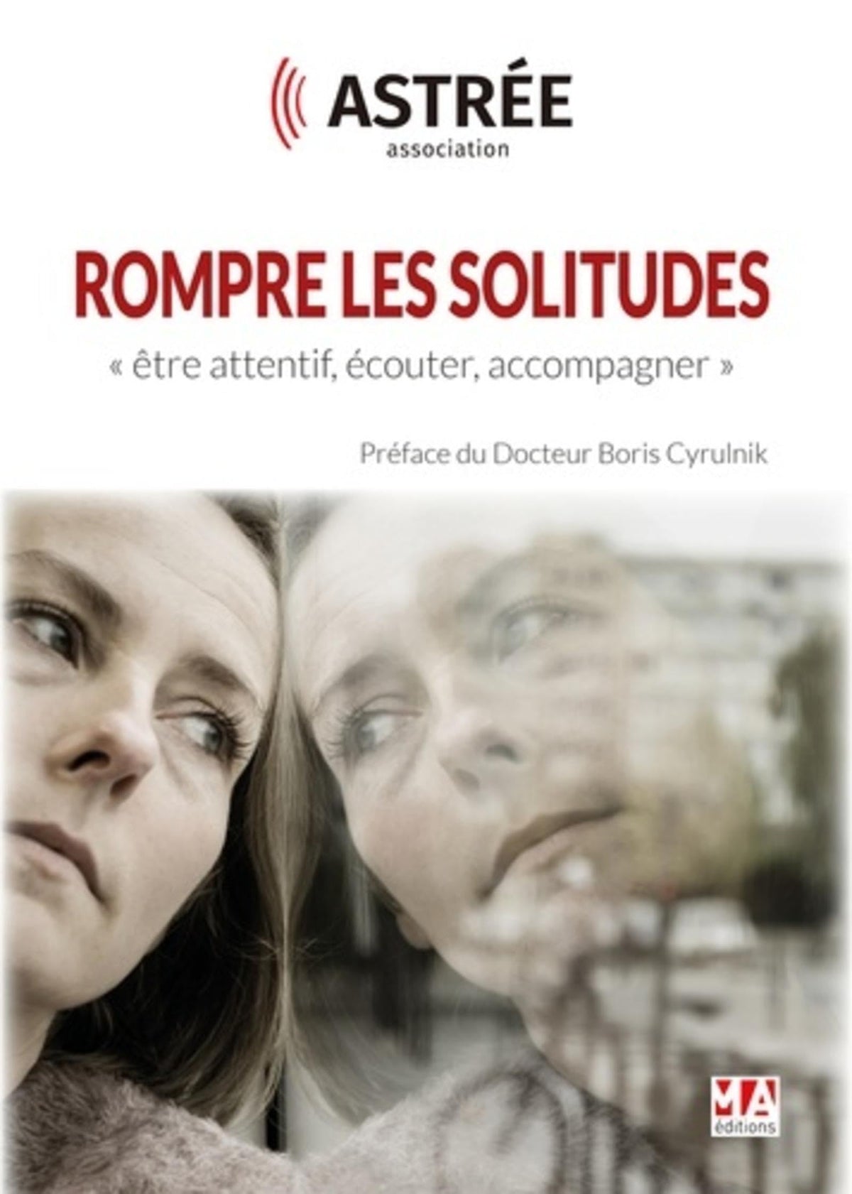 Rompre les solitudes : être attentif, écouter, accompagner 9782822405027