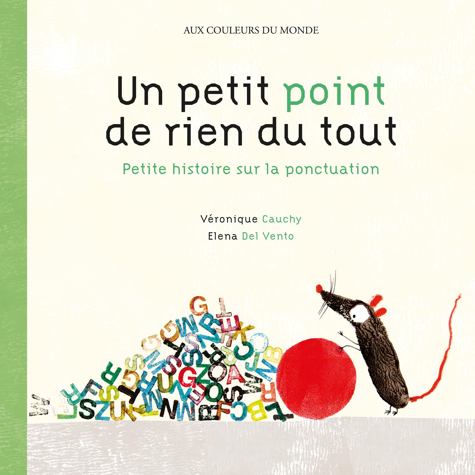 Un petit point de rien du tout : ponctuation: Petite histoire sur la ponctuation 9782878337297