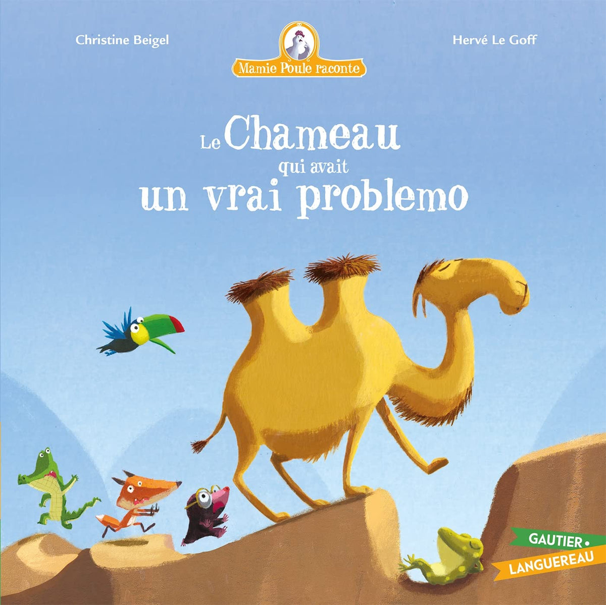 Mamie Poule raconte - Le Chameau qui avait un vrai problemo 9782017181026